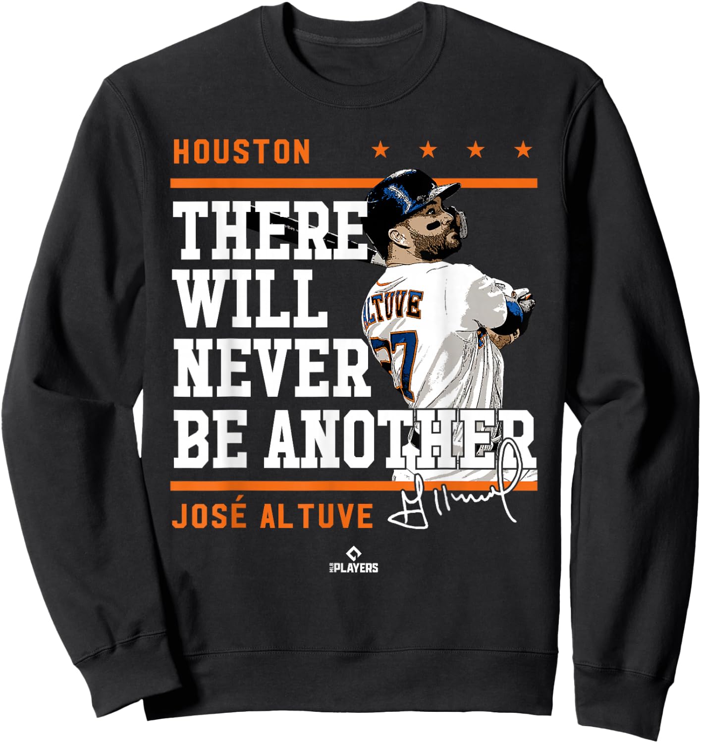 Never Be Another Jose Altuve Houston MLBPA Sweatshirt - Sweatshirt | Black