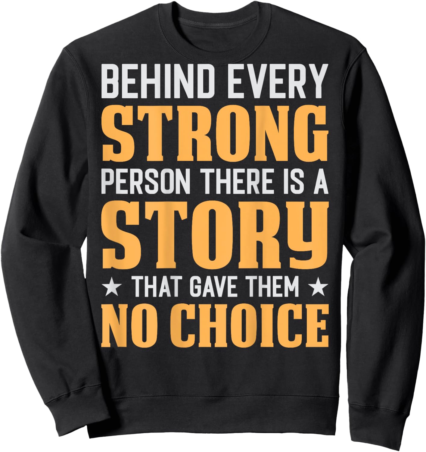 Behind Every Strong Person (On Back) Sweatshirt - Sweatshirt | Black