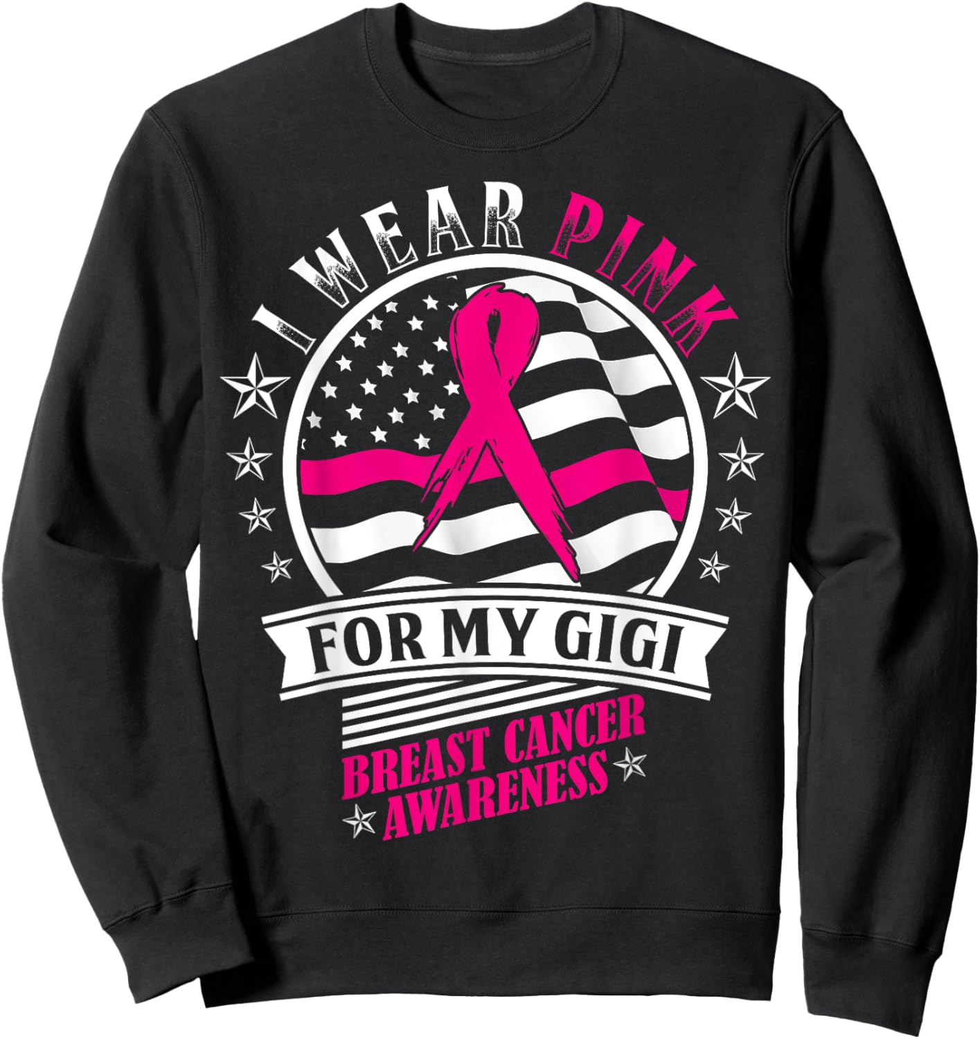 I Wear Pink For My Gigi USA Flag Breast Cancer Awareness Sweatshirt - Sweatshirt | Black