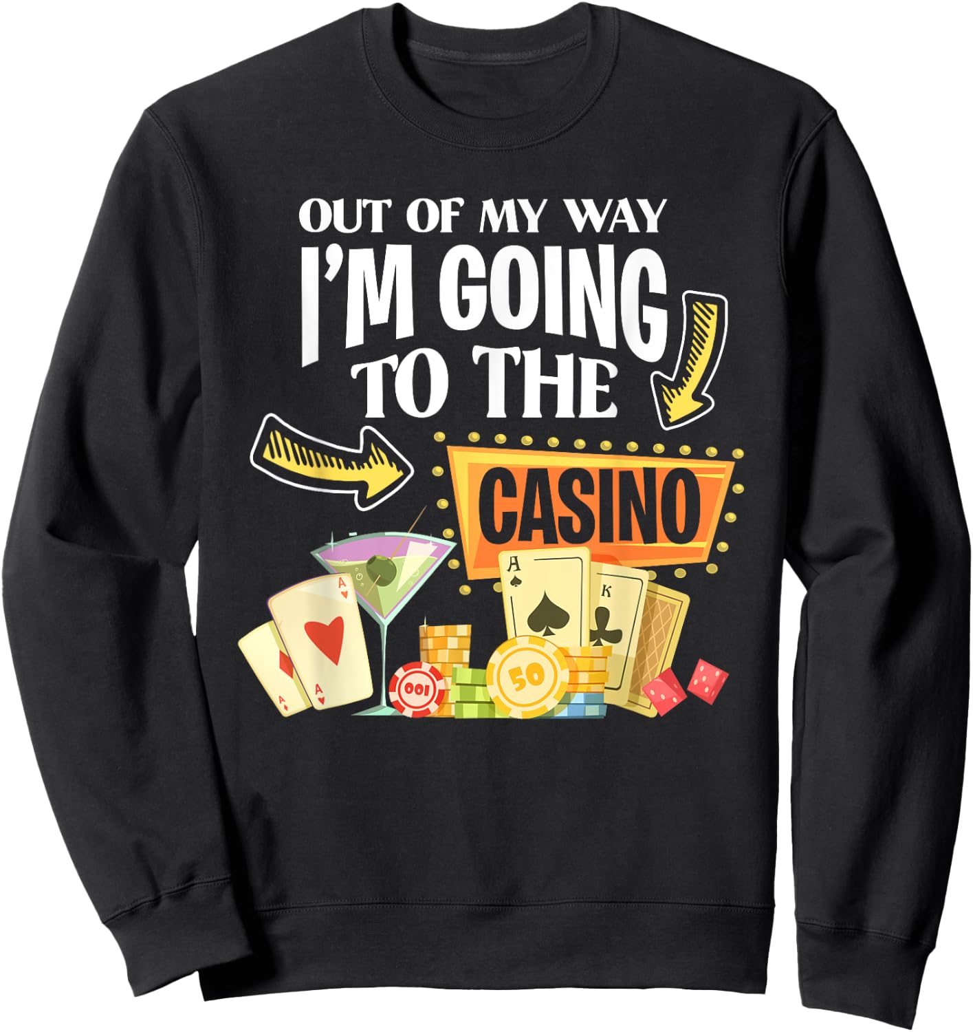 Out Of My Way I'm Going To The Casino - Luck Gamble Sweatshirt - Sweatshirt | Black