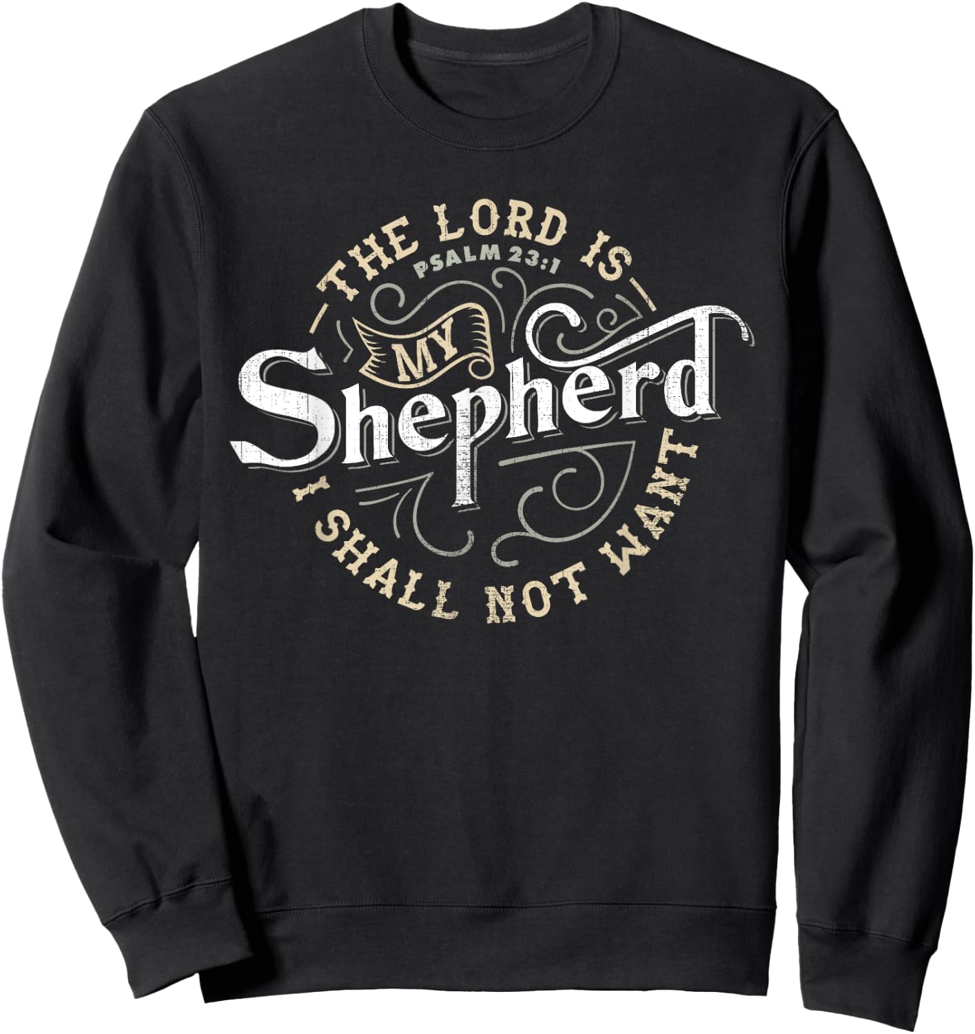 The Lord is My Shepherd t Shirt for Christian Men & Women Sweatshirt - Sweatshirt | Black