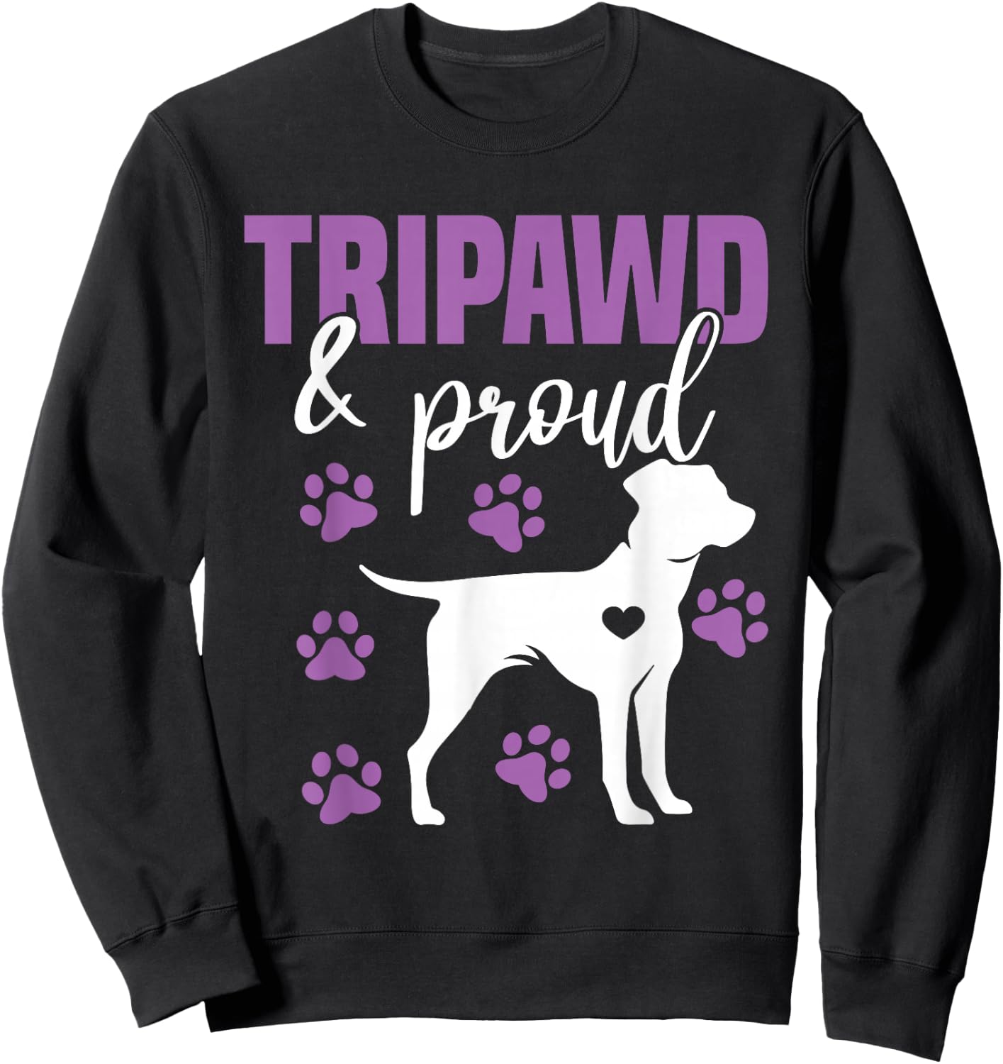 Tripawd and Proud, Left Back Leg Amputee, Tripaw Dogs Sweatshirt - Sweatshirt | Black