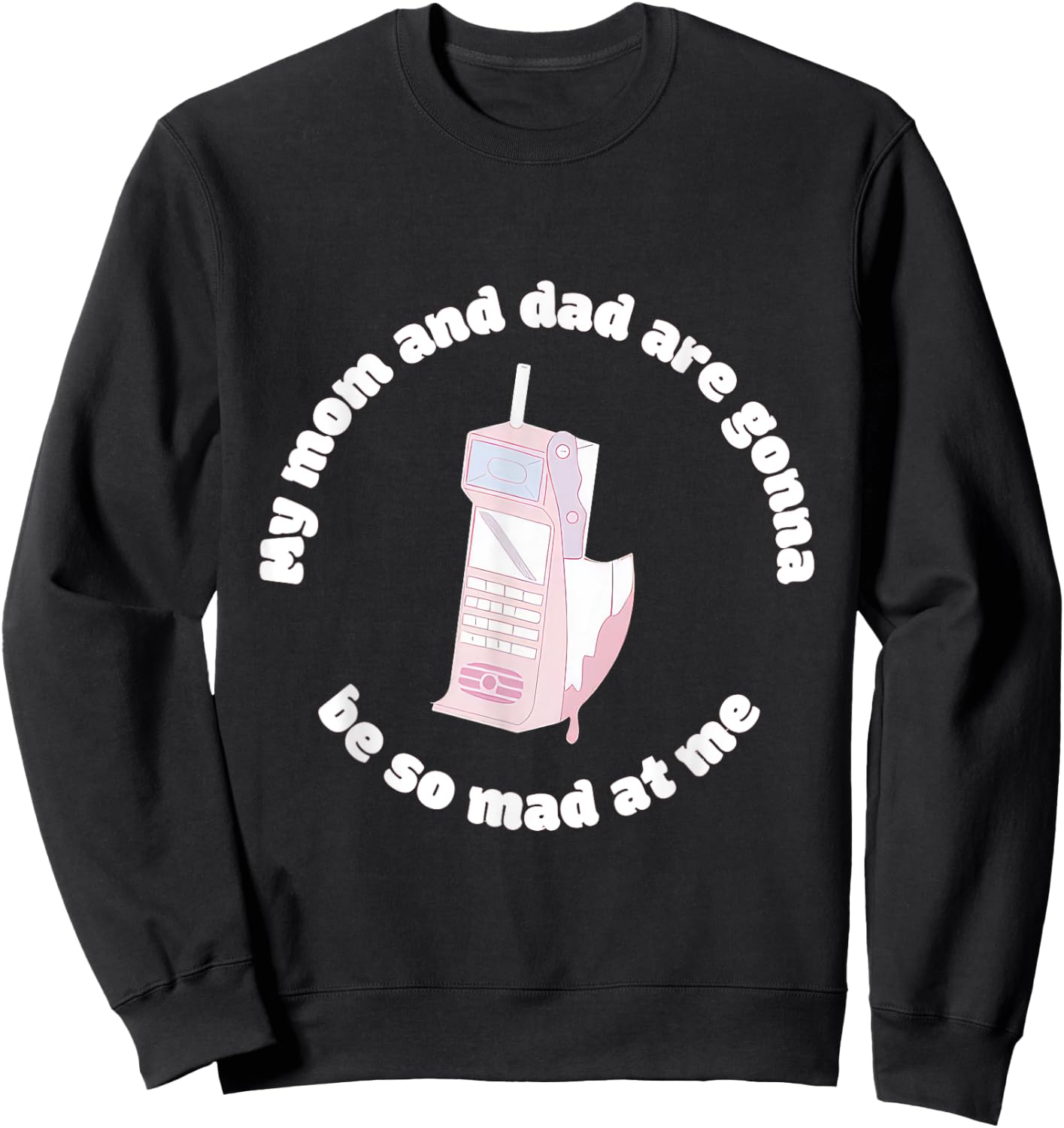 My Mom And Dad Are Gonna Be So Mad At Me Halloween Funny Sweatshirt - Sweatshirt | Black