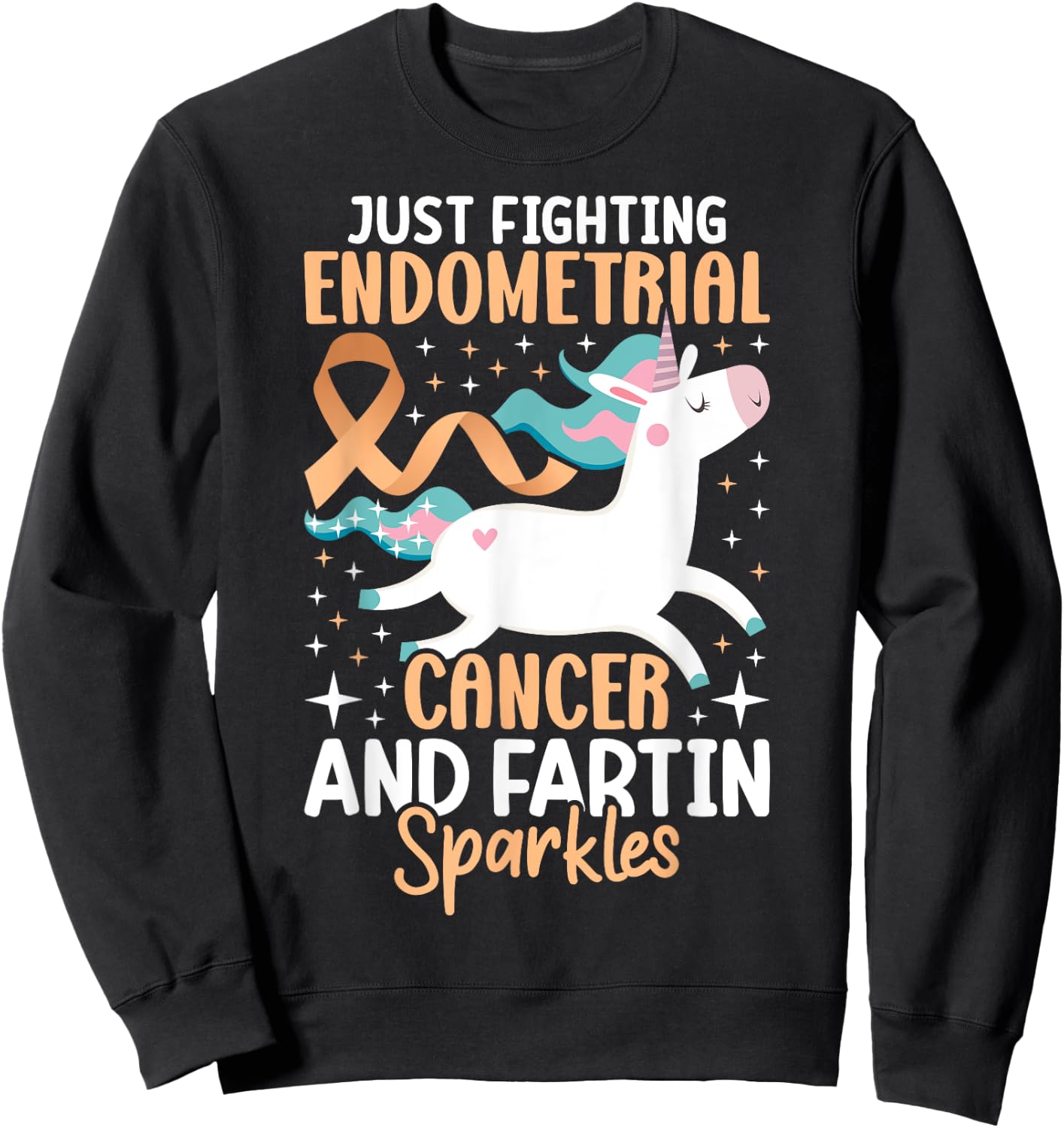 Fighting Endometrial Cancer Quote Farting Unicorn Awareness Sweatshirt - Sweatshirt | Black