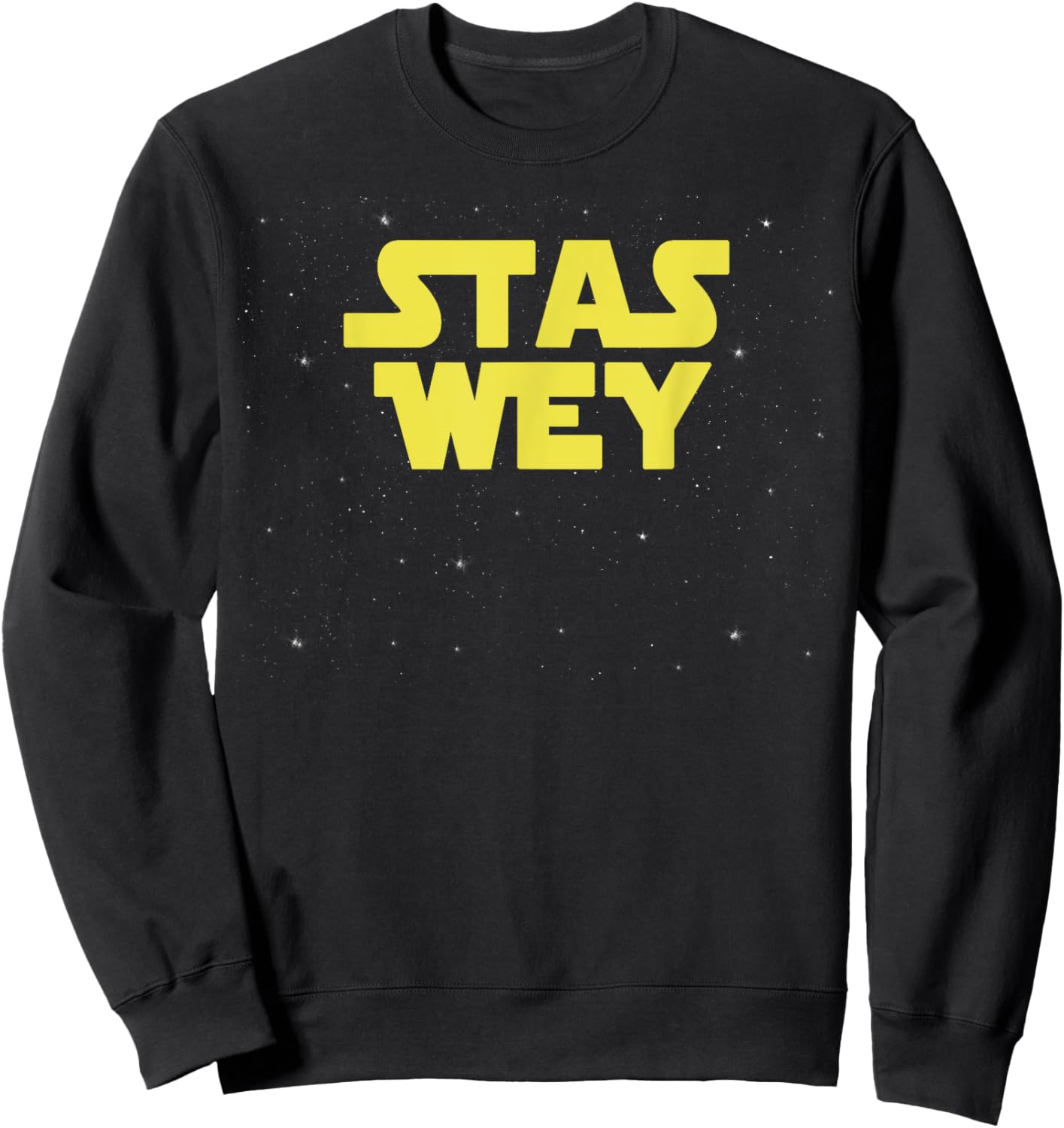 Stas Wey Estar Guars Mexican Funny Sweatshirt - Sweatshirt | Black