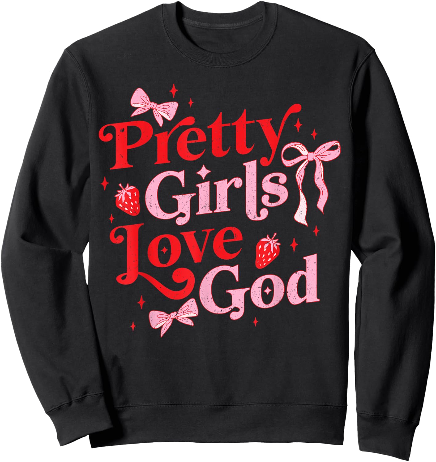Petty Girls Love God Christian Coquette Sweatshirt - Sweatshirt | Black