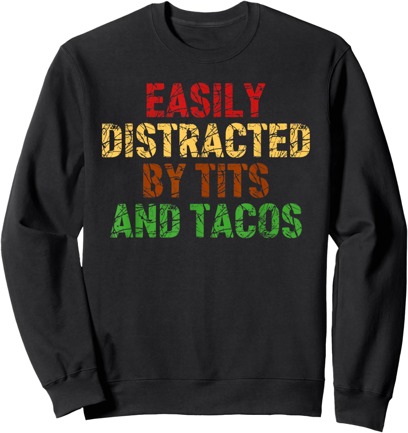 Easily Distracted By Tits And Tacos Apparel Sweatshirt - Sweatshirt | Black