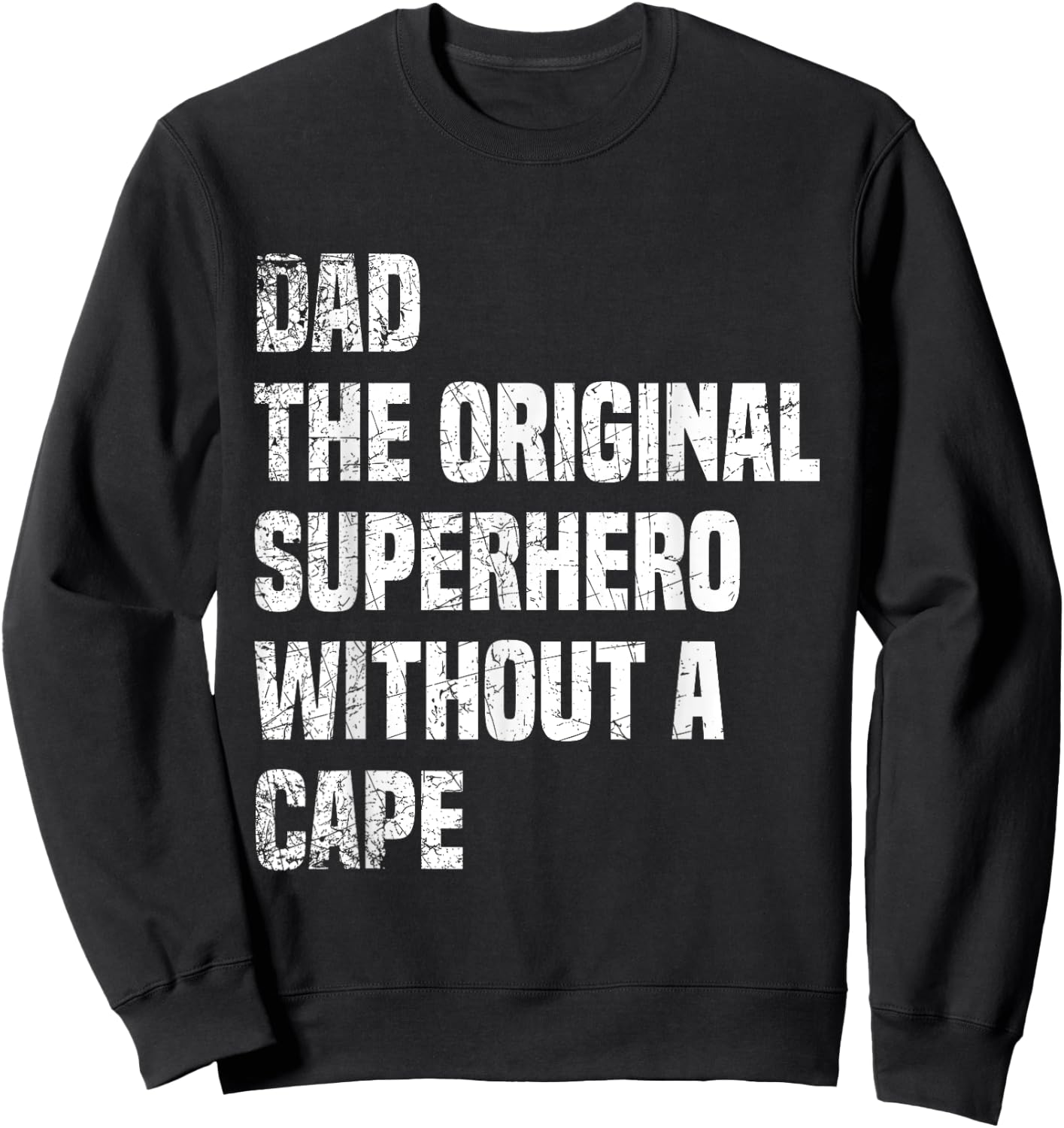 Dad The Original Superhero Without A Cape Sweatshirt - Sweatshirt | Black