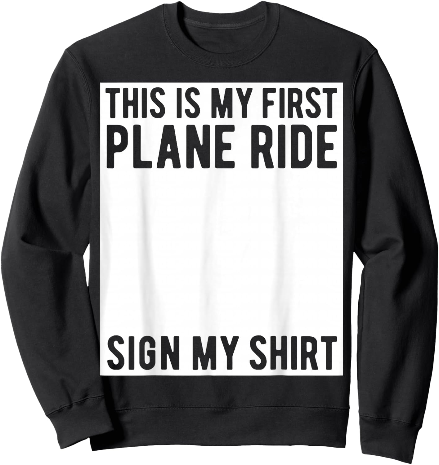 This Is My First Plane Ride Sign My Shirt Airplane Ride Boys Sweatshirt - Sweatshirt | Black