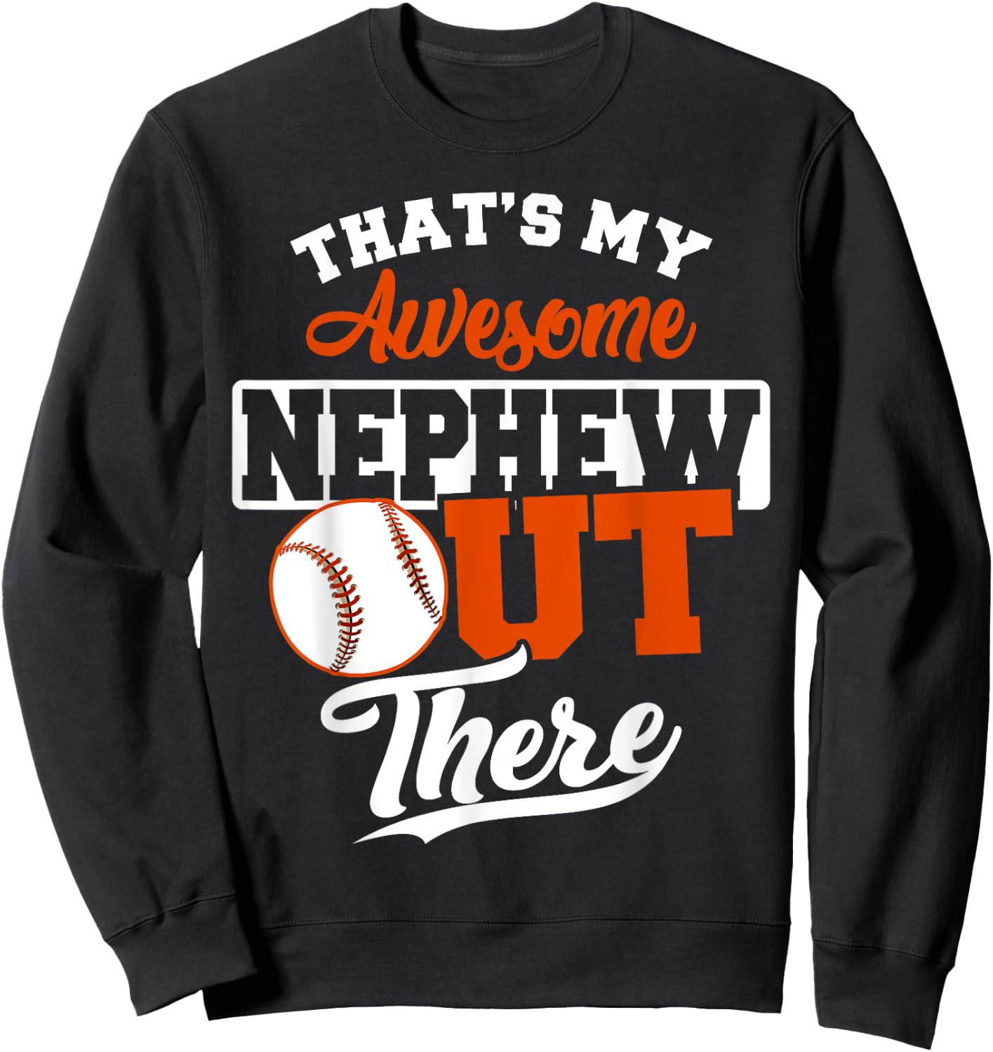 That's my Awesome Nephew out there Baseball Sweatshirt - Sweatshirt | Black