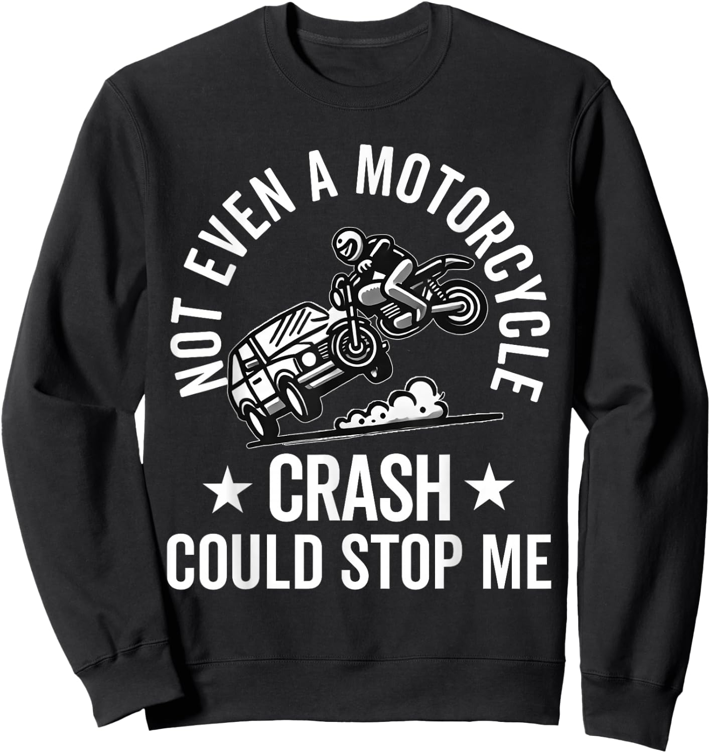 Motorcycle Accident Survivor Bike Crash Injury Recovery Sweatshirt - Sweatshirt | Black