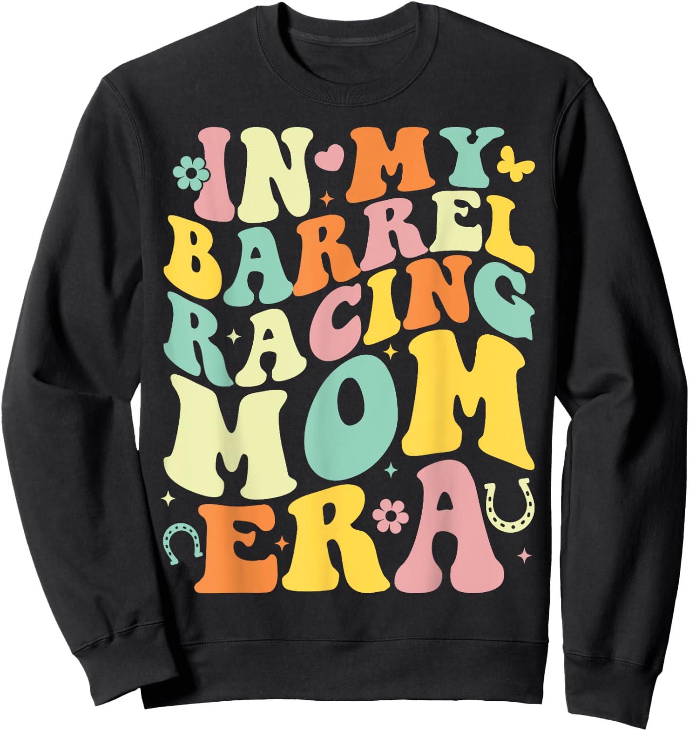 In My Barrel Racing Mom Era Groovy Cowgirl Barrel Racer Sweatshirt - Sweatshirt | Black