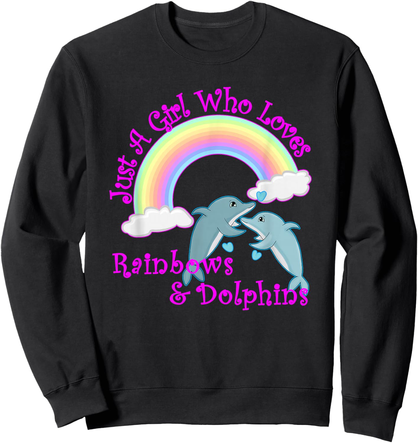Girl Who Loves Rainbows & Dolphins Sweatshirt - Sweatshirt | Black