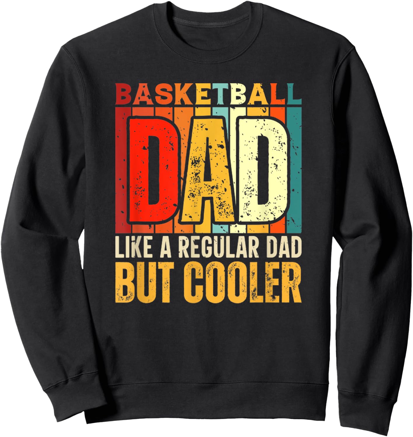 Basketball Dad Funny Fathers Day Joke Dad Life Sweatshirt - Sweatshirt | Black