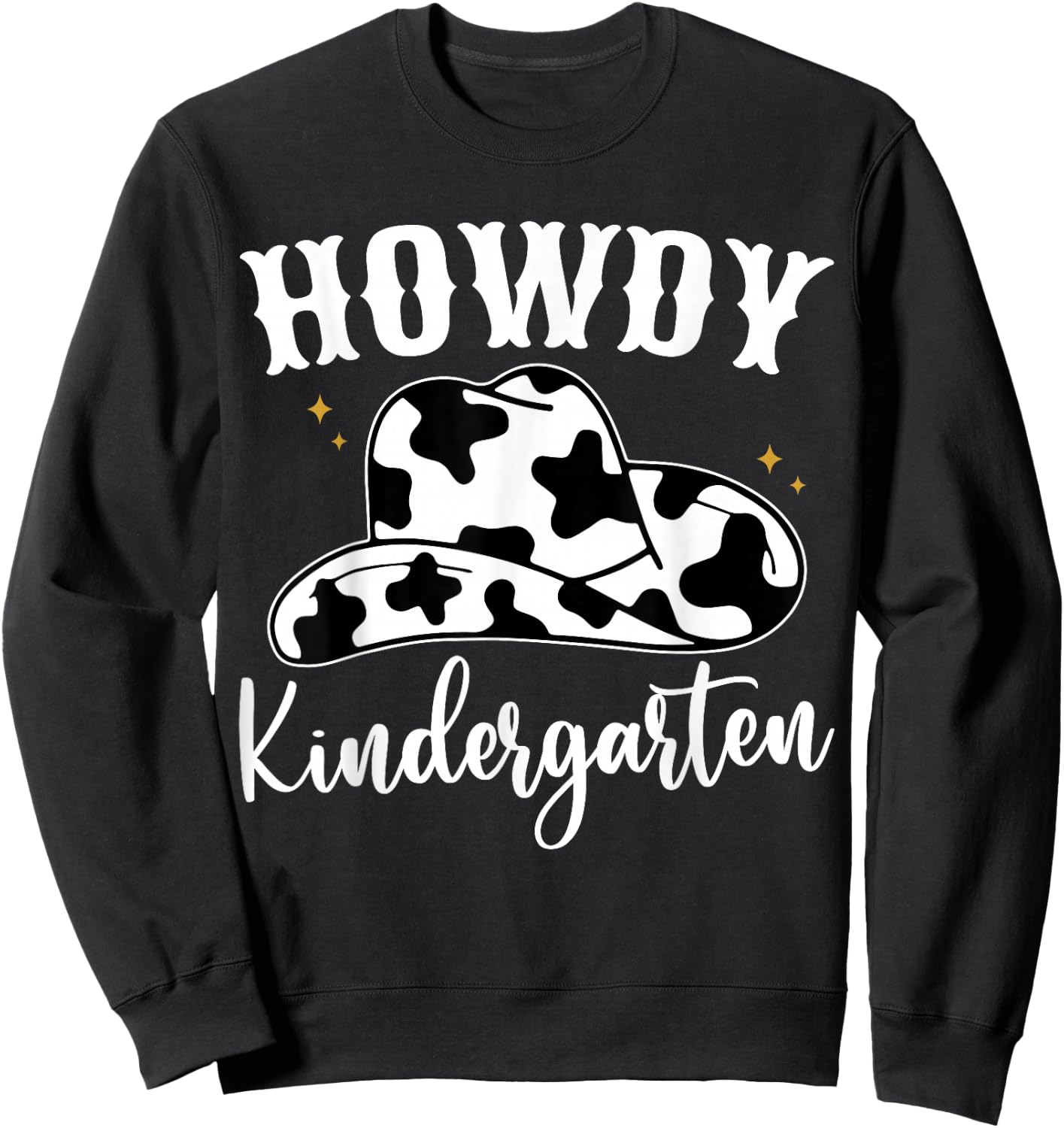 Howdy Kindergarten Teacher Cowgirl Cowboy Hat Kindergarten Sweatshirt - Sweatshirt | Black