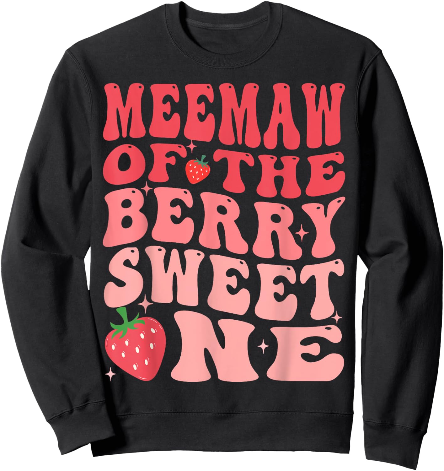 Meemaw Of The Berry Sweet One 1st Birthday Strawberry Sweatshirt - Sweatshirt | Black