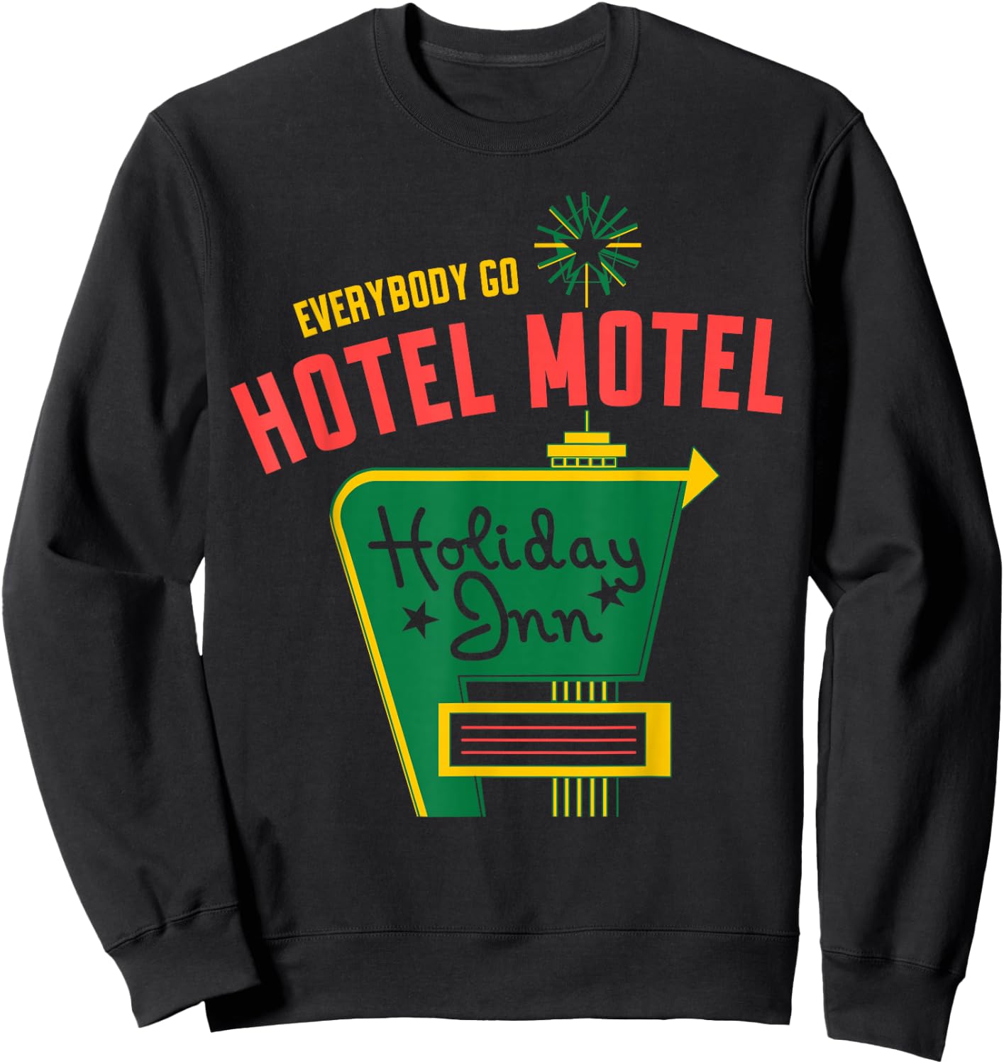 Everybody Go Hotel Motel, Holiday , Women Sweatshirt - Sweatshirt | Black