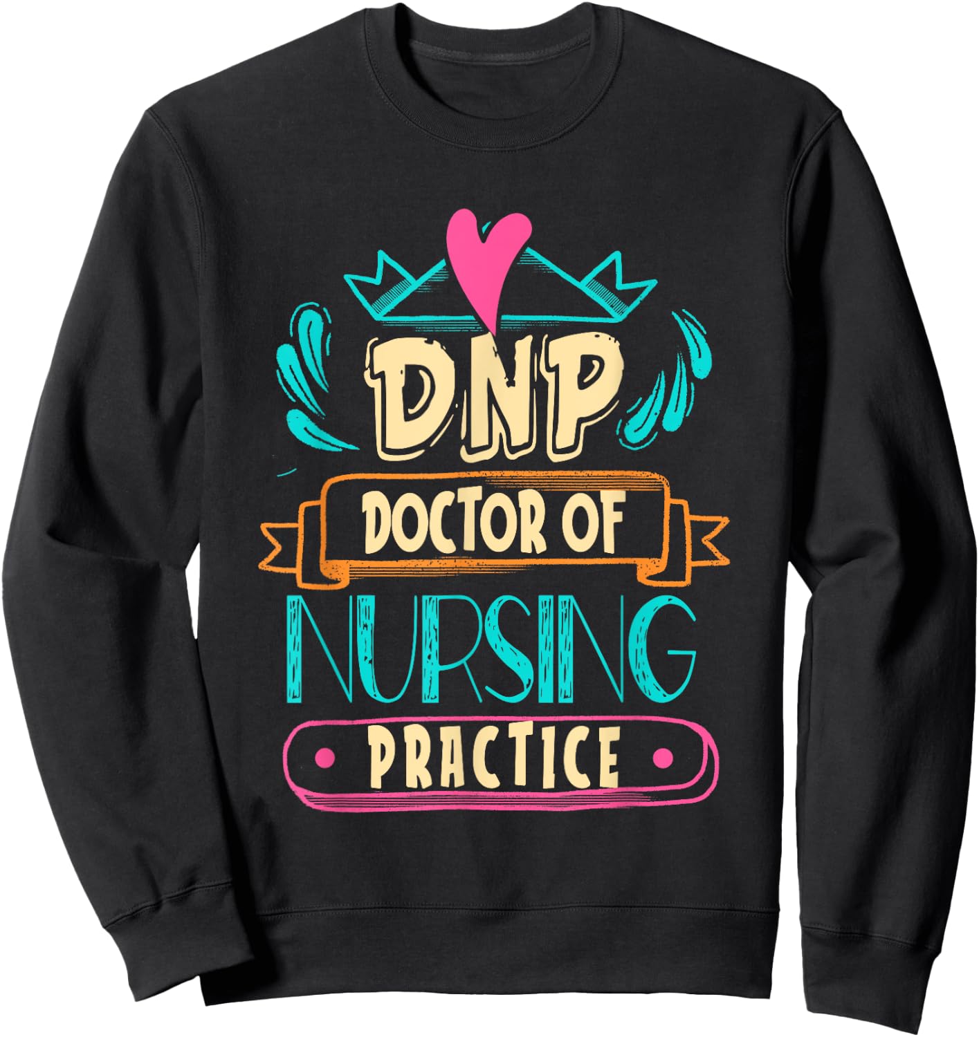 DNP Doctor of Nursing Practice Symbol Tool RN Nurse Sweatshirt - Sweatshirt | Black
