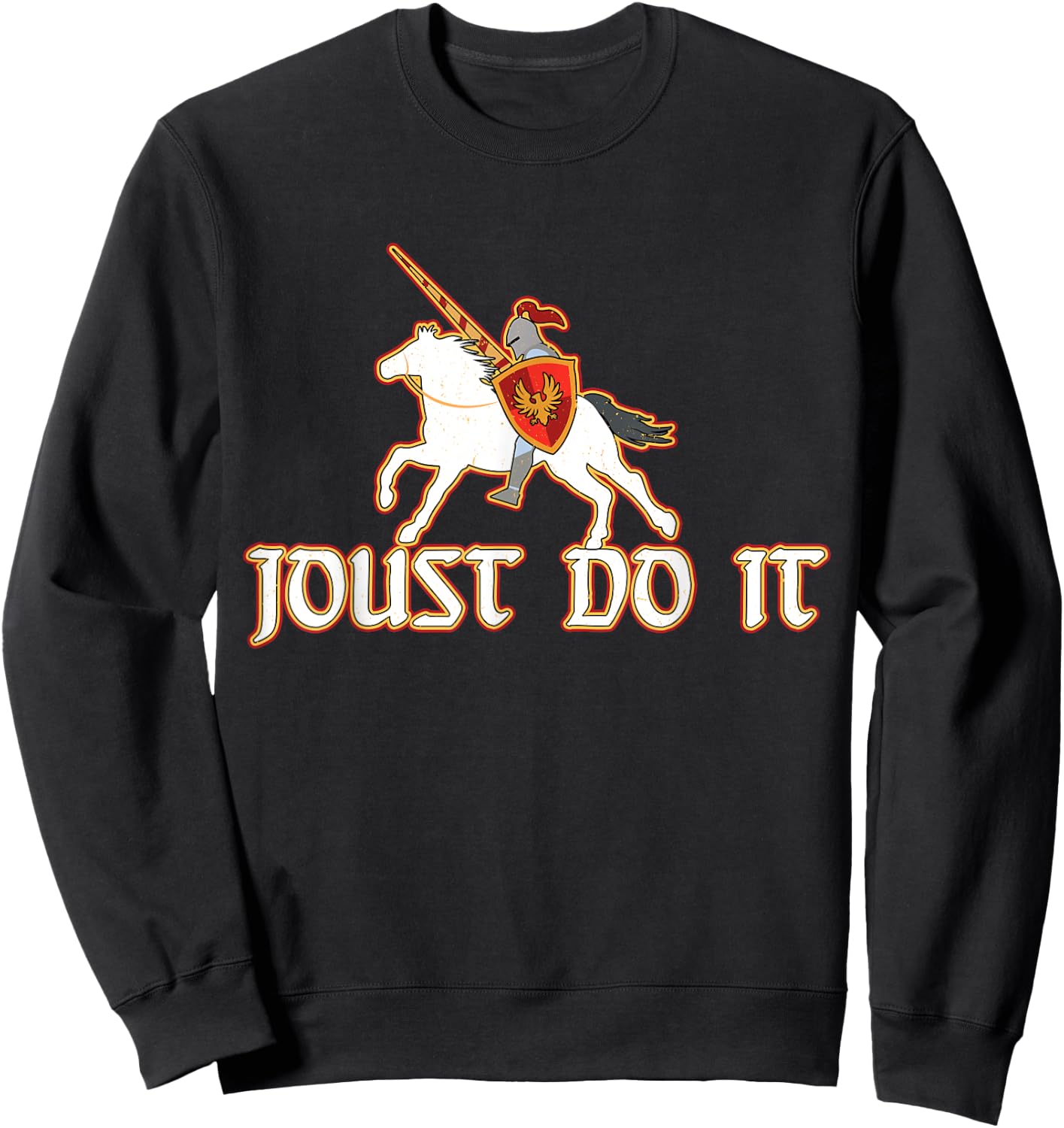 Joust Do It Funny Knight Medieval Jousting Ren Faire Sweatshirt - Sweatshirt | Black