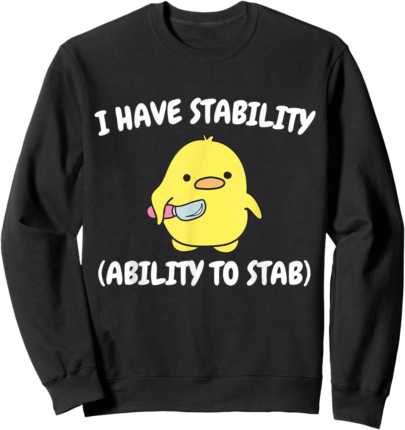 I have stability - ability to stab Sweatshirt - Sweatshirt | Black