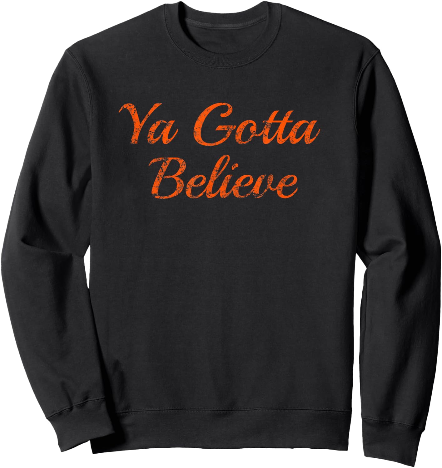 Ya Gotta Believe New York Vintage Sweatshirt - Sweatshirt | Black