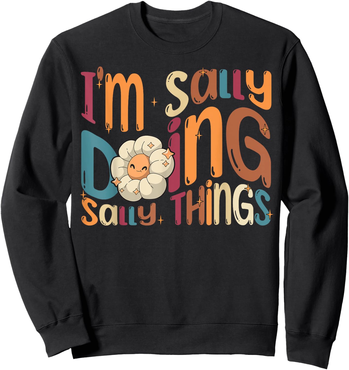 I'm Sally Doing Sally Things Funny Groovy Retro Sally Sweatshirt - Sweatshirt | Black