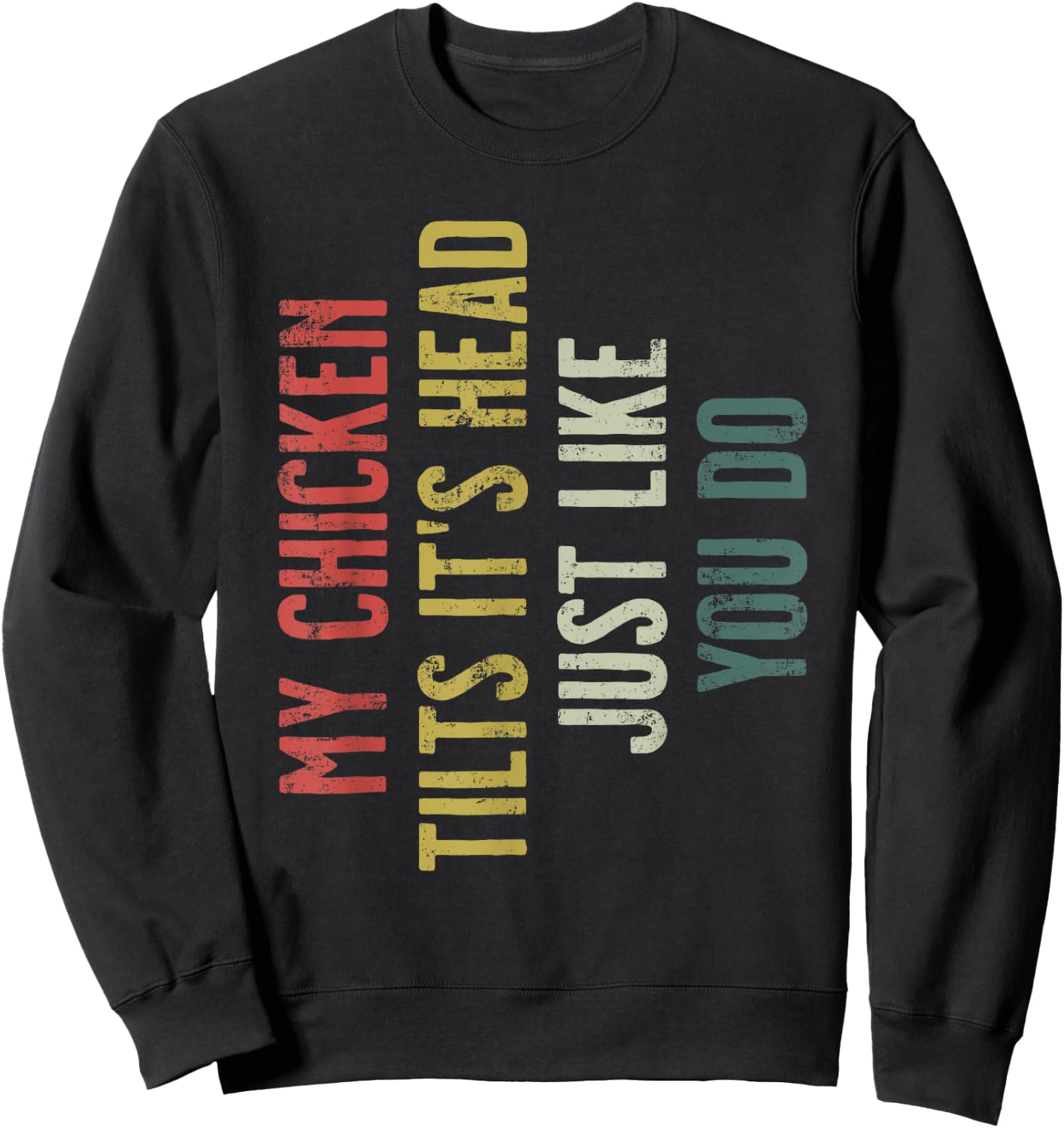 Retro My Chicken Tilts It's Head Funny Chicken Gift Sweatshirt - Sweatshirt | Black