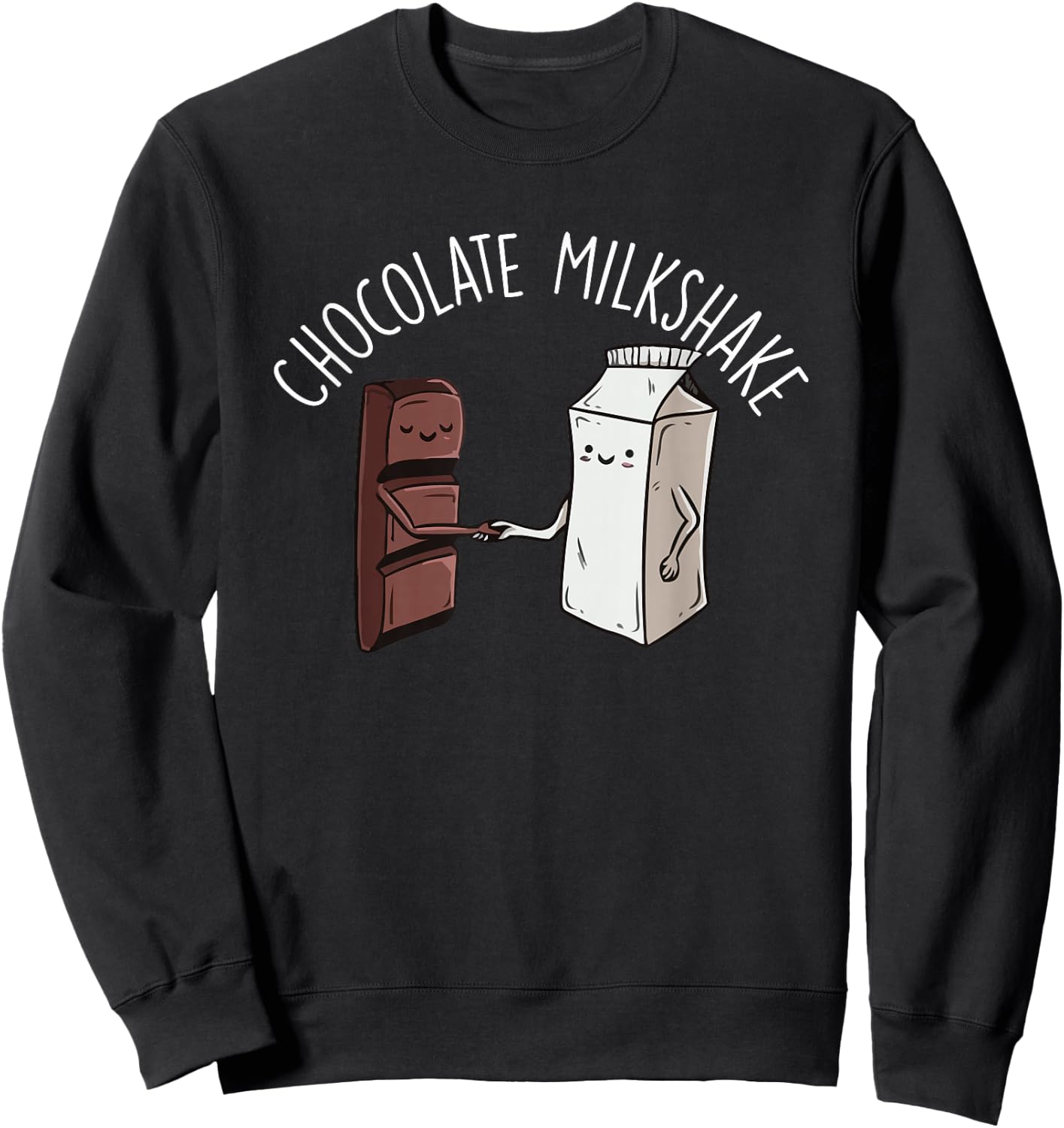 Chocolate Milk Shake Best Friends Funny Chocolate Milk Drink Sweatshirt - Sweatshirt | Black