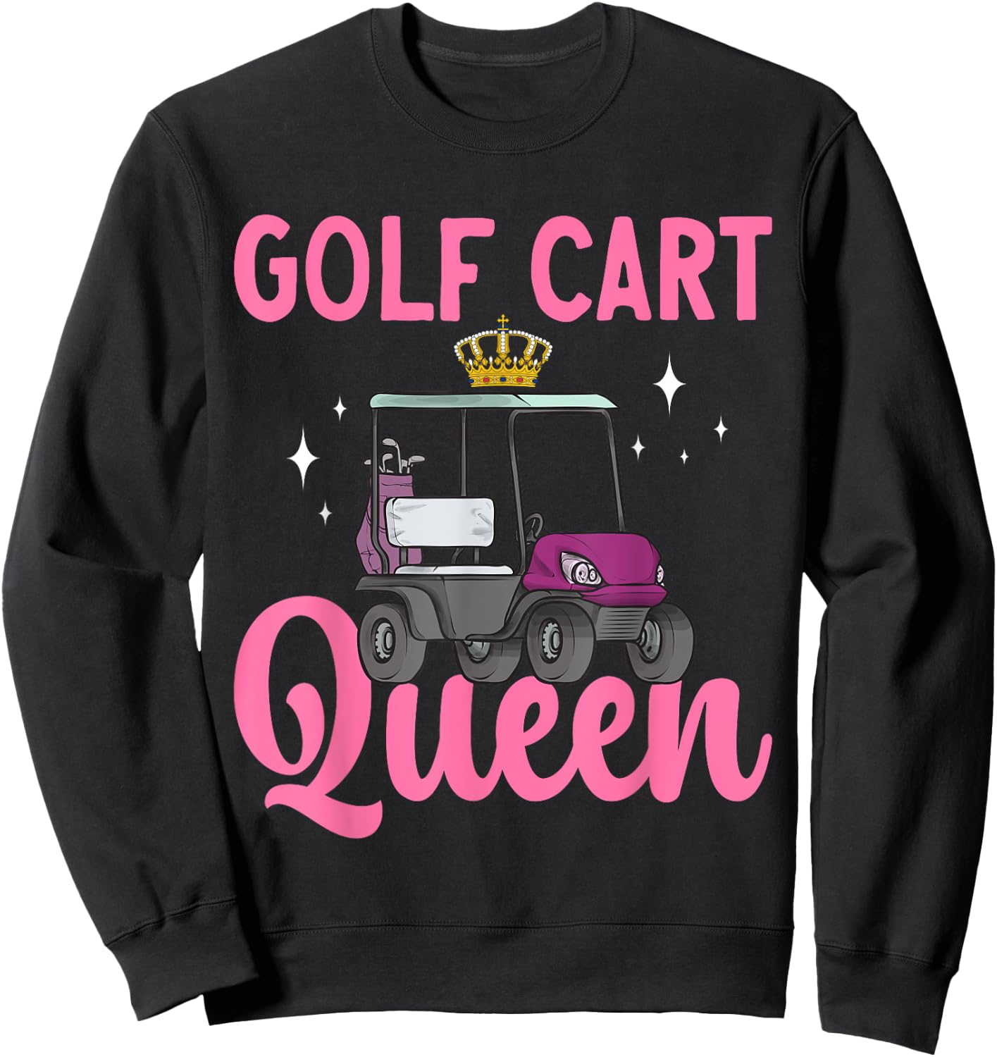 Golf Cart Queen Golfing Golfer Golf Cart Sweatshirt - Sweatshirt | Black