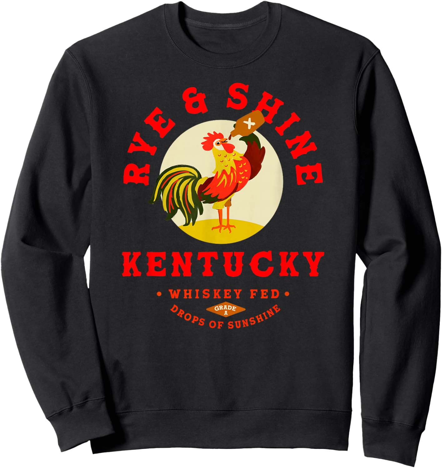 Rye & Shine Kentucky Bourbon Shirt Cool Whiskey Drinker Gift Sweatshirt - Sweatshirt | Black