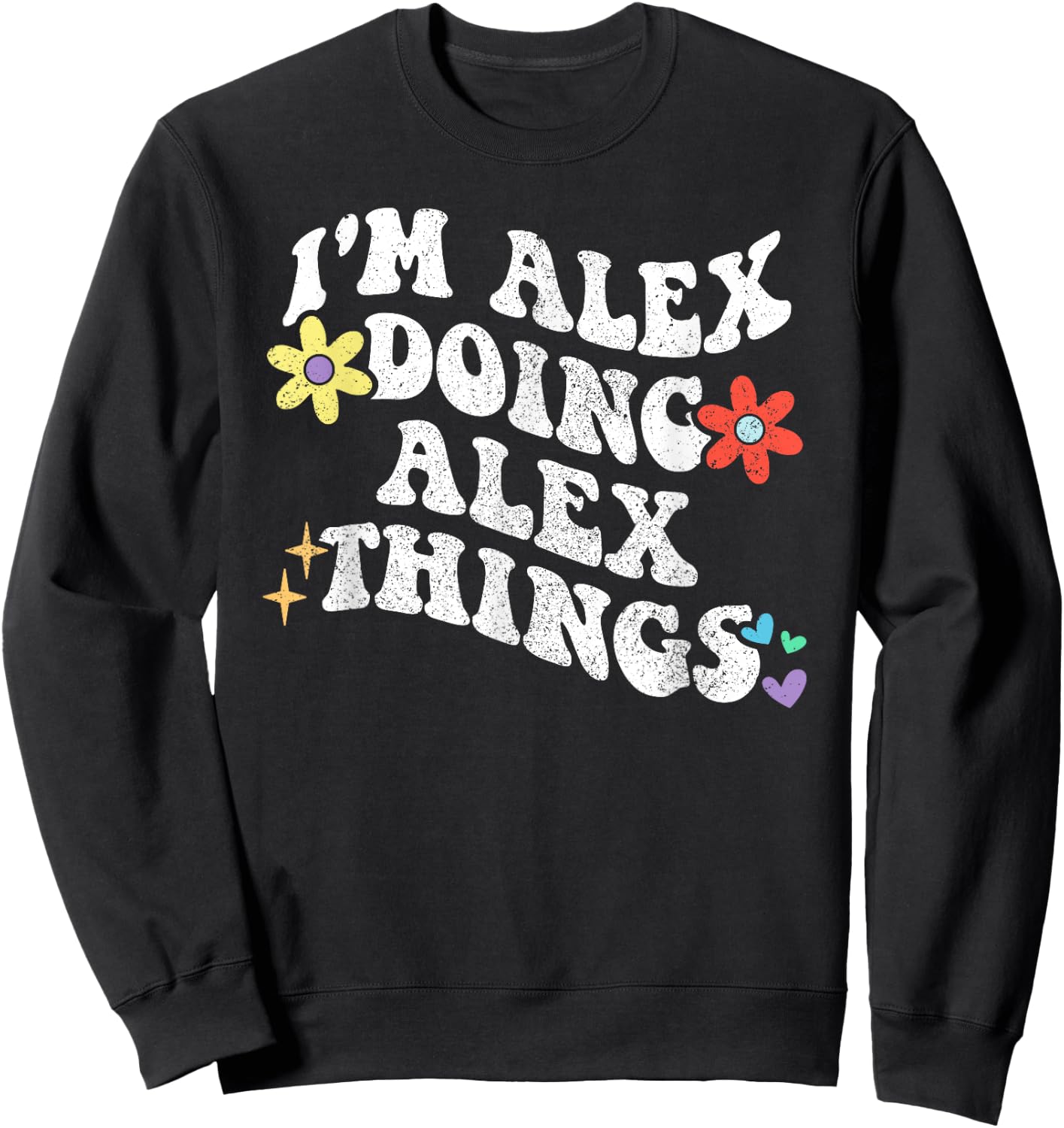 Retro Groovy Im ALEX Doing ALEX Things Funny Mother's Day Sweatshirt - Sweatshirt | Black