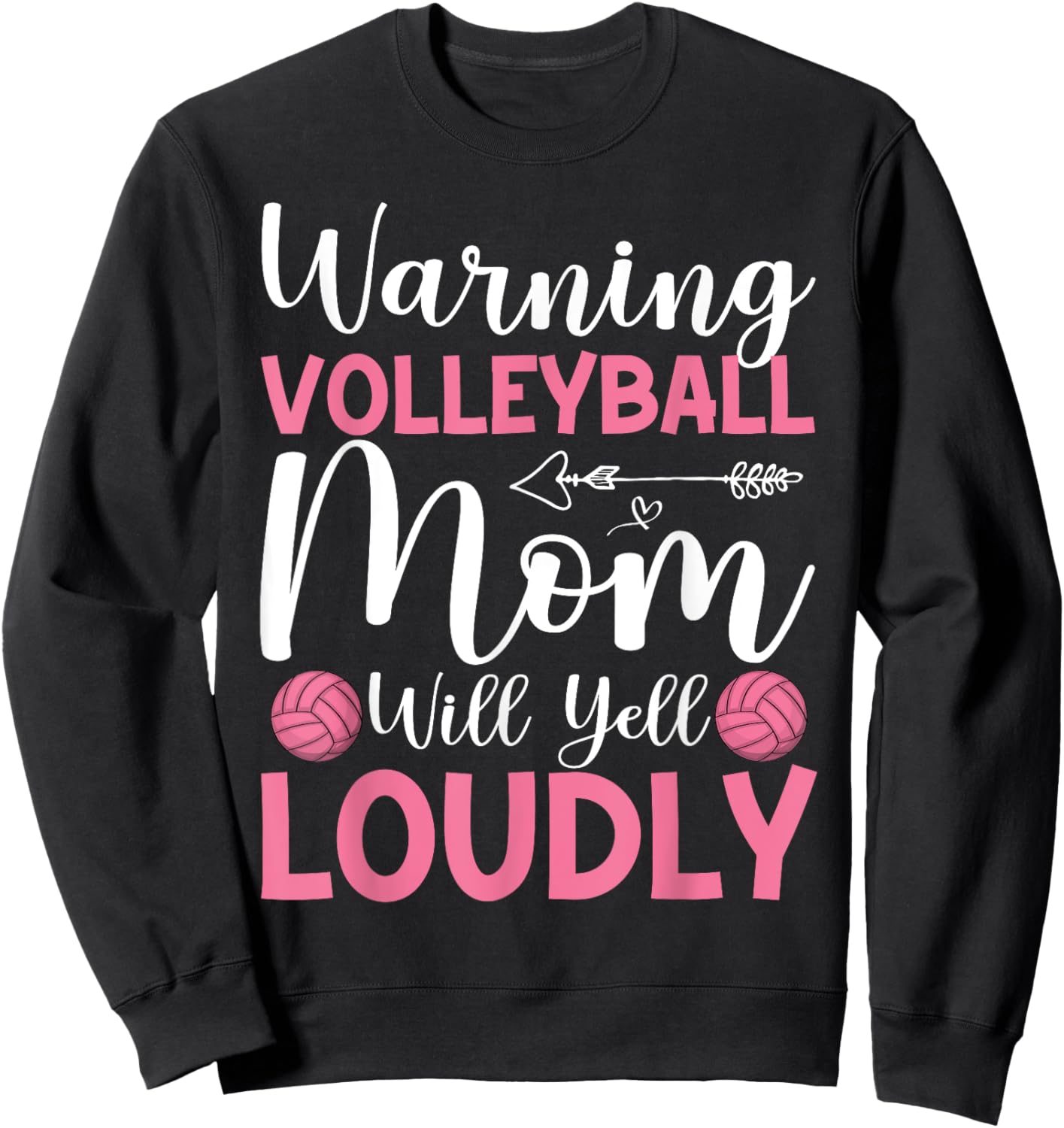 Funny Volleyball Mom Warning Volleyball Mom Will Yell Loudly Sweatshirt - Sweatshirt | Black