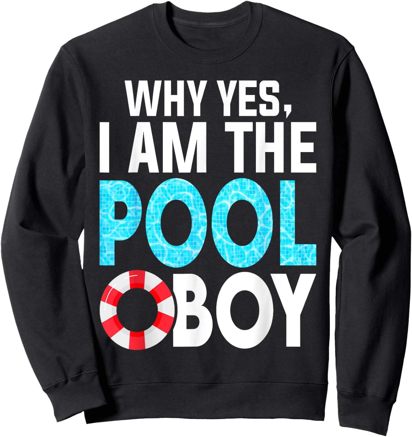 Why Yes I Am The Pool-Boy Funny Pool Expert Swim Sweatshirt - Sweatshirt | Black