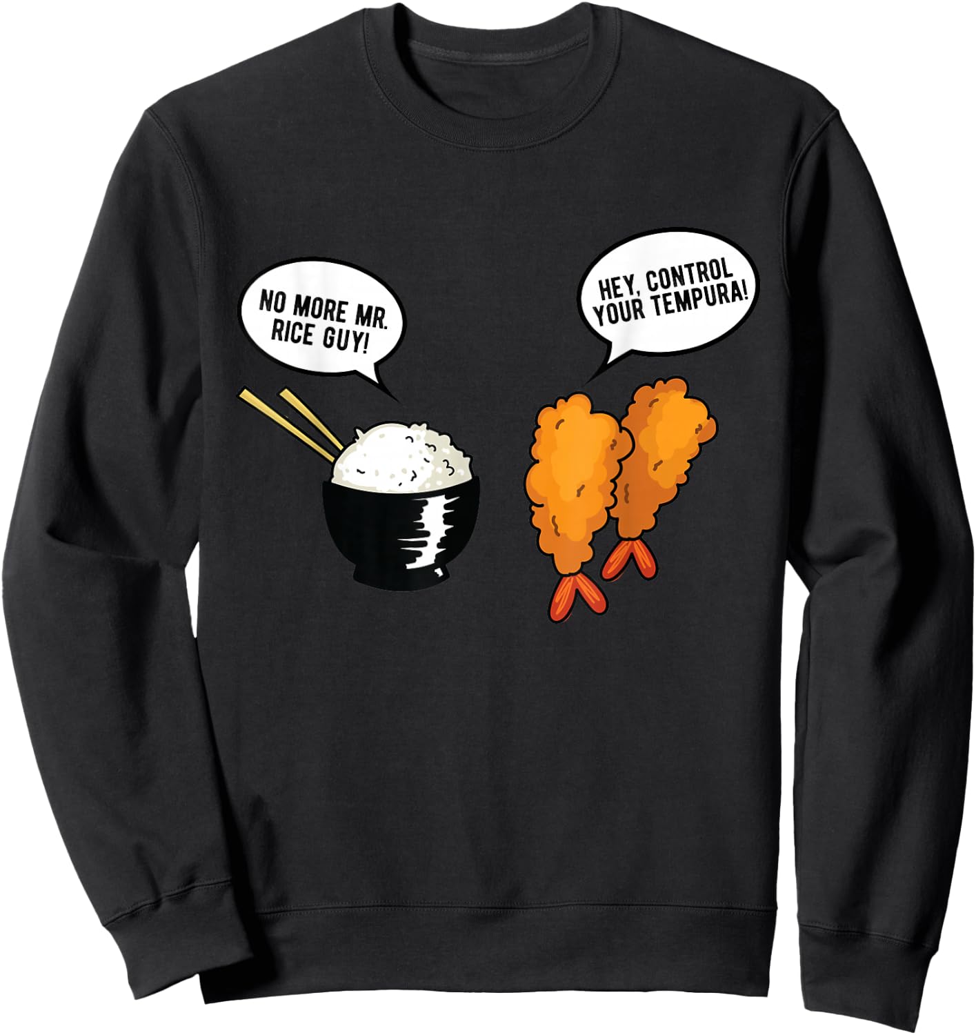 Funny Asian Food Gift Pun Humor Food Graphic Rice Tempura Sweatshirt - Sweatshirt | Black