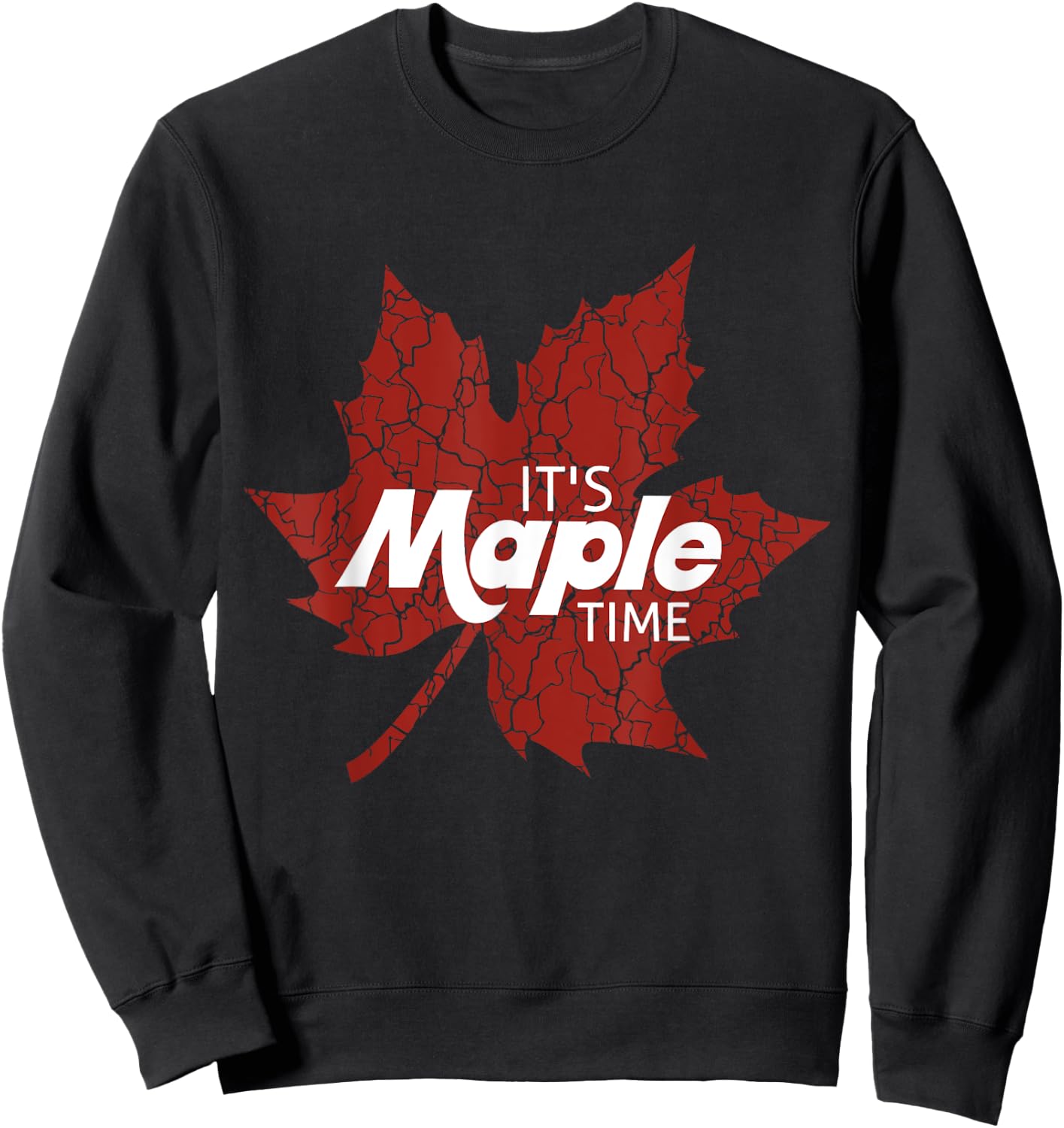 It's Maple Time Tapping Sugaring National Maple Syrup Day Sweatshirt - Sweatshirt | Black
