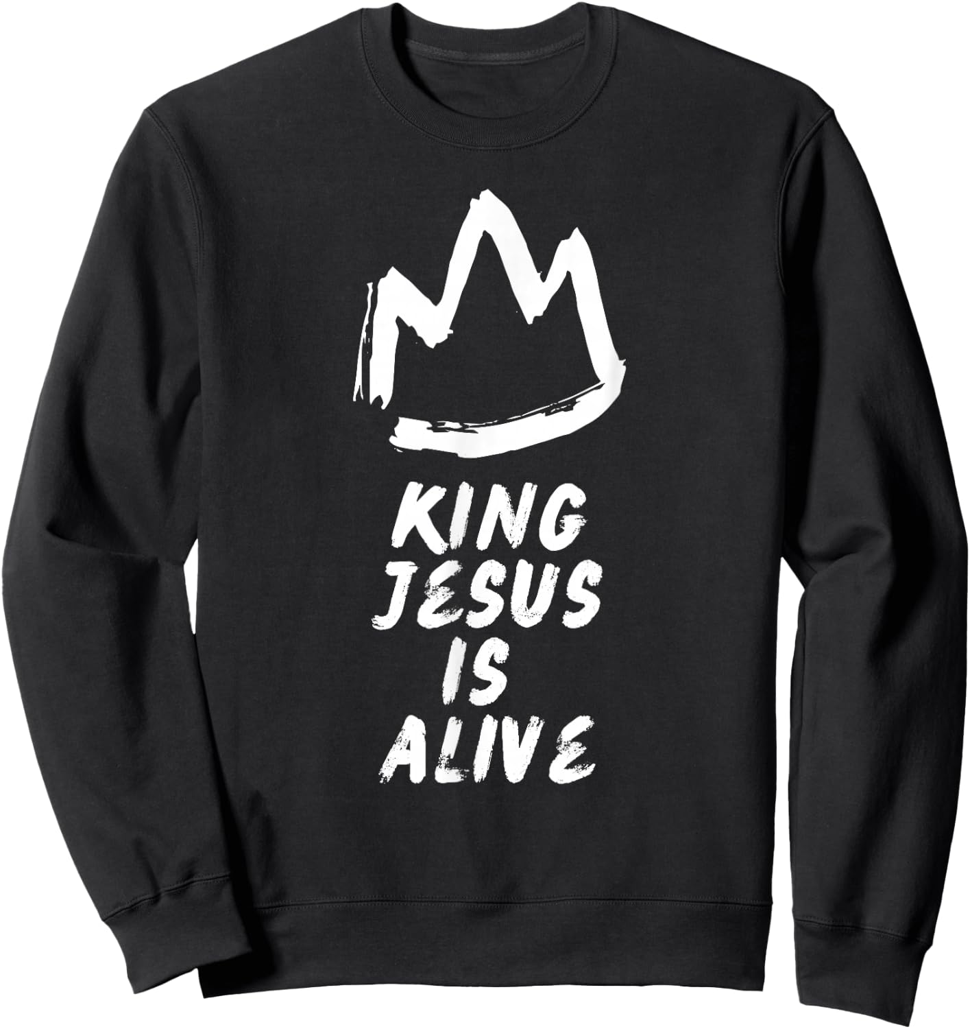 King Jesus Is Alive Sweatshirt - Sweatshirt | Black