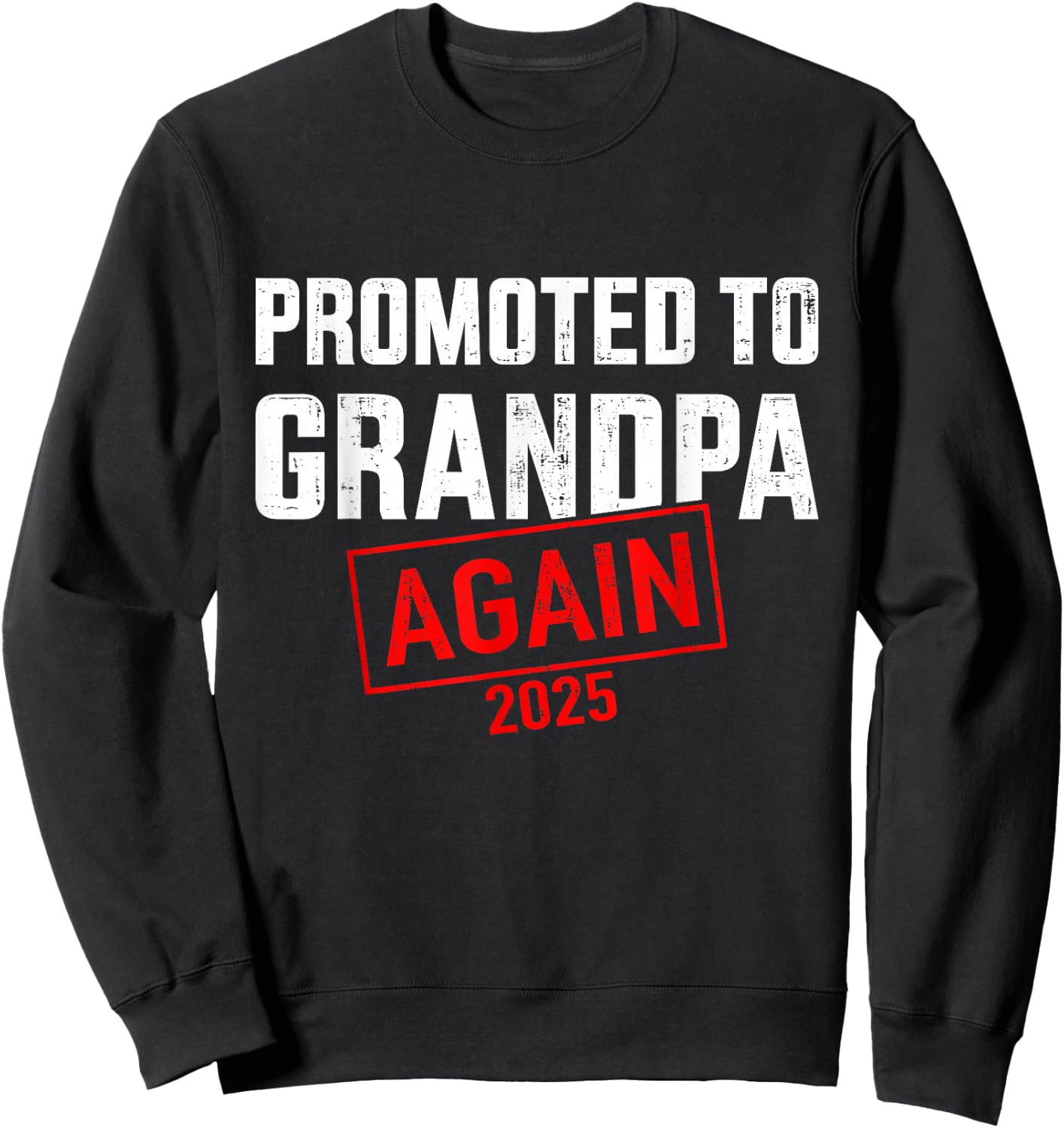 Promoted to grandpa 2025 again Sweatshirt - Sweatshirt | Black