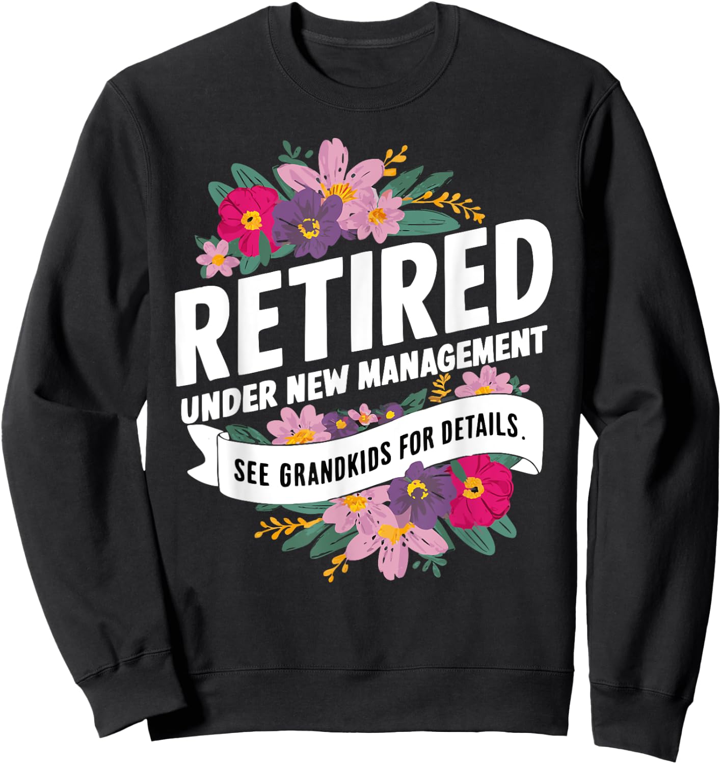 Retired Under New Management See Grandkids For Details Sweatshirt - Sweatshirt | Black