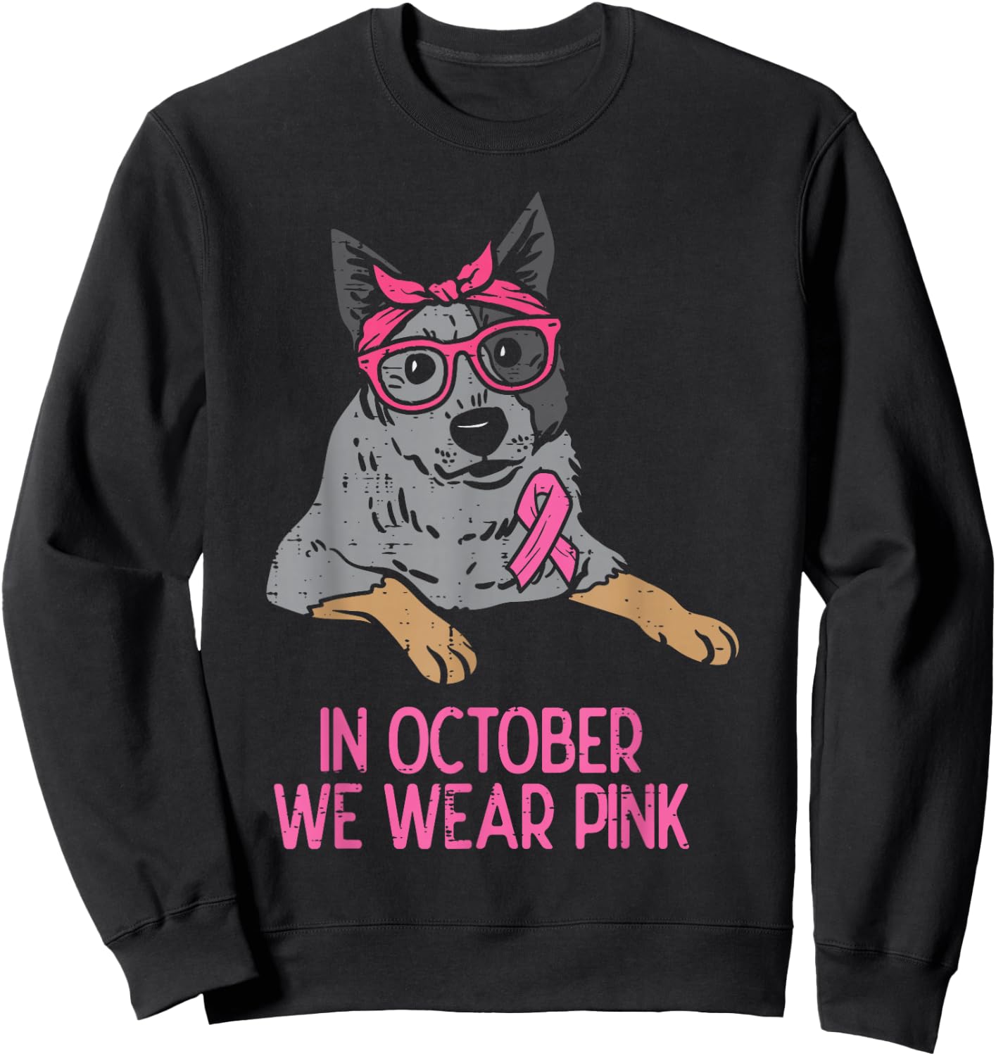 In October We Wear Pink Heeler Dog Breast Cancer Awareness Sweatshirt - Sweatshirt | Black