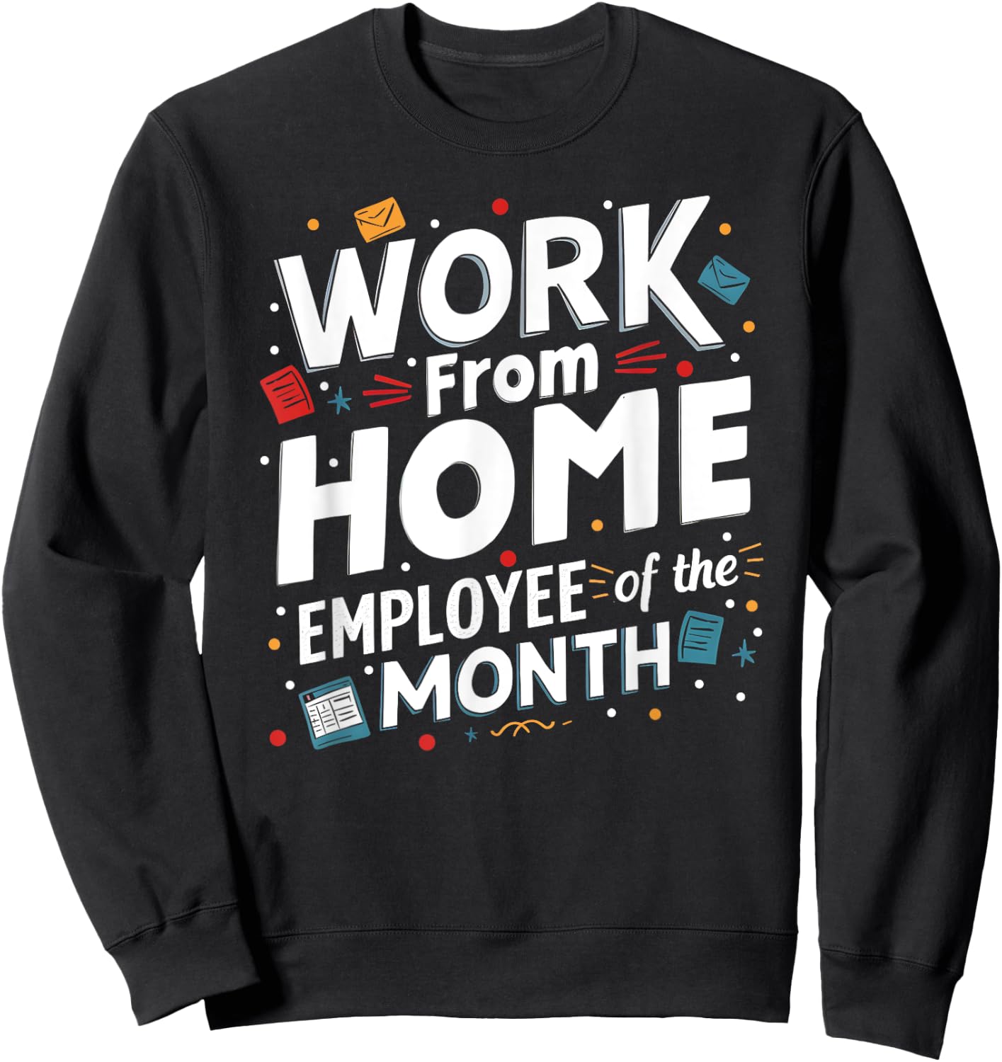Work From Home Employee of the Month Sweatshirt - Sweatshirt | Black