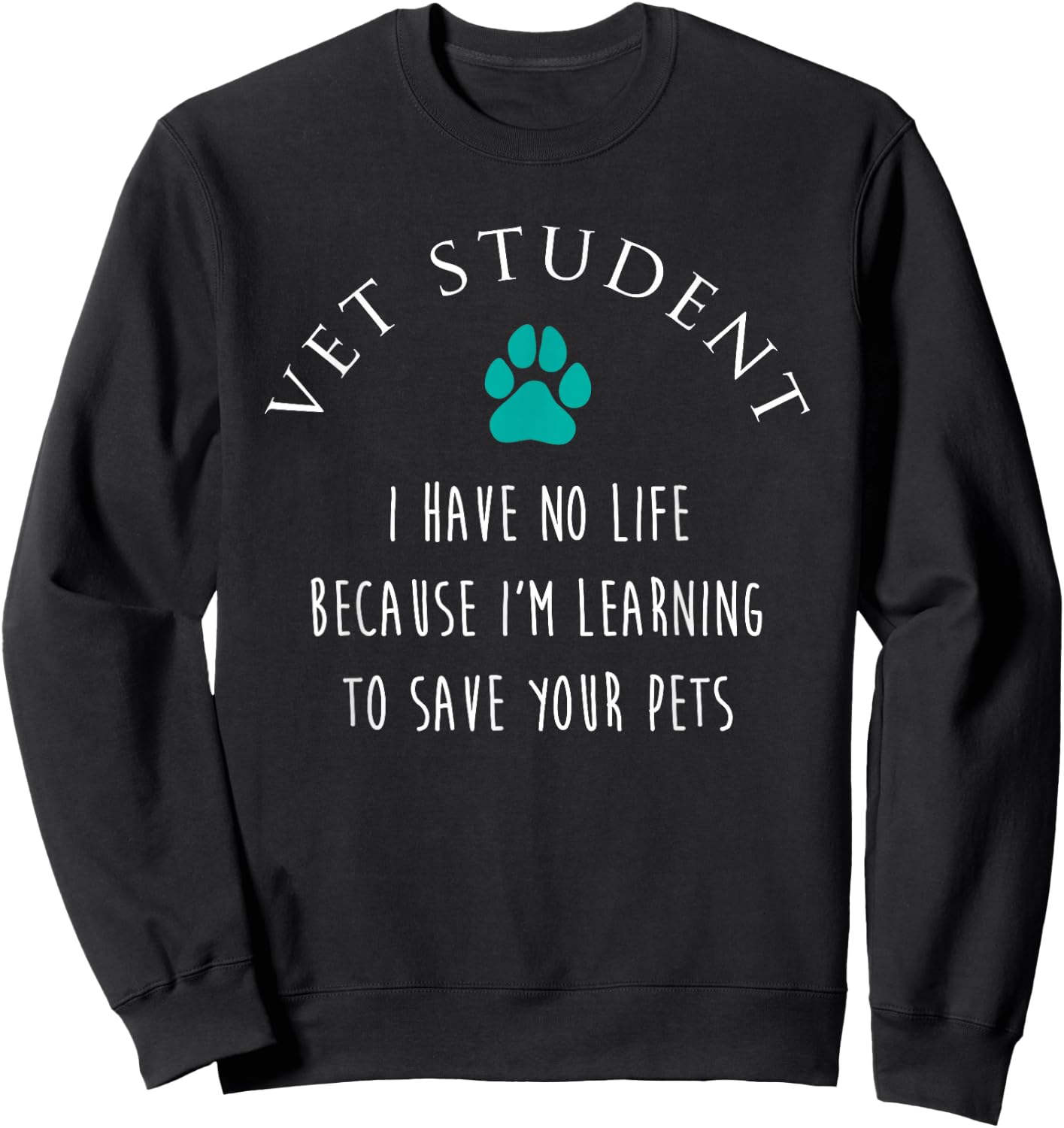 Vet Student No Life Funny Veterinarian Vet Tech Gift Sweatshirt - Sweatshirt | Black