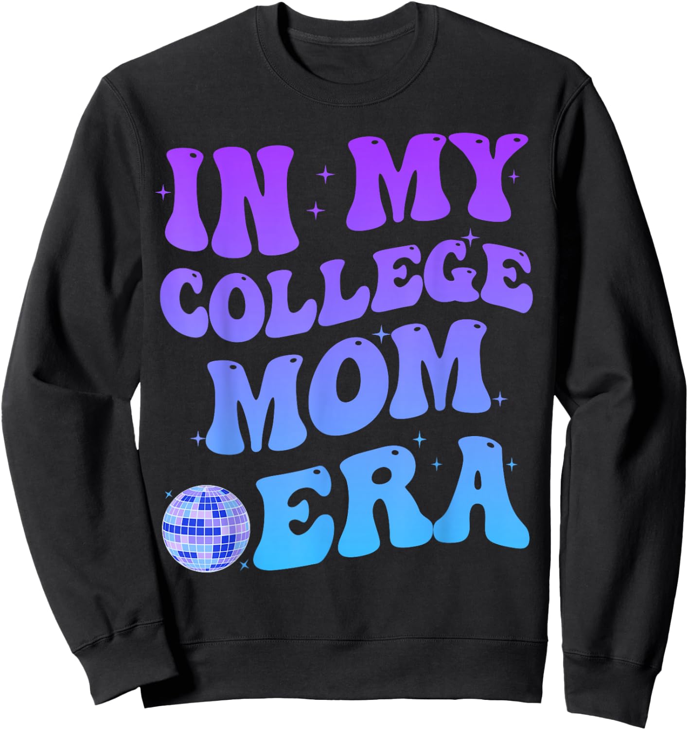 In My College Mom Era College Graduation for Mom Sweatshirt - Sweatshirt | Black