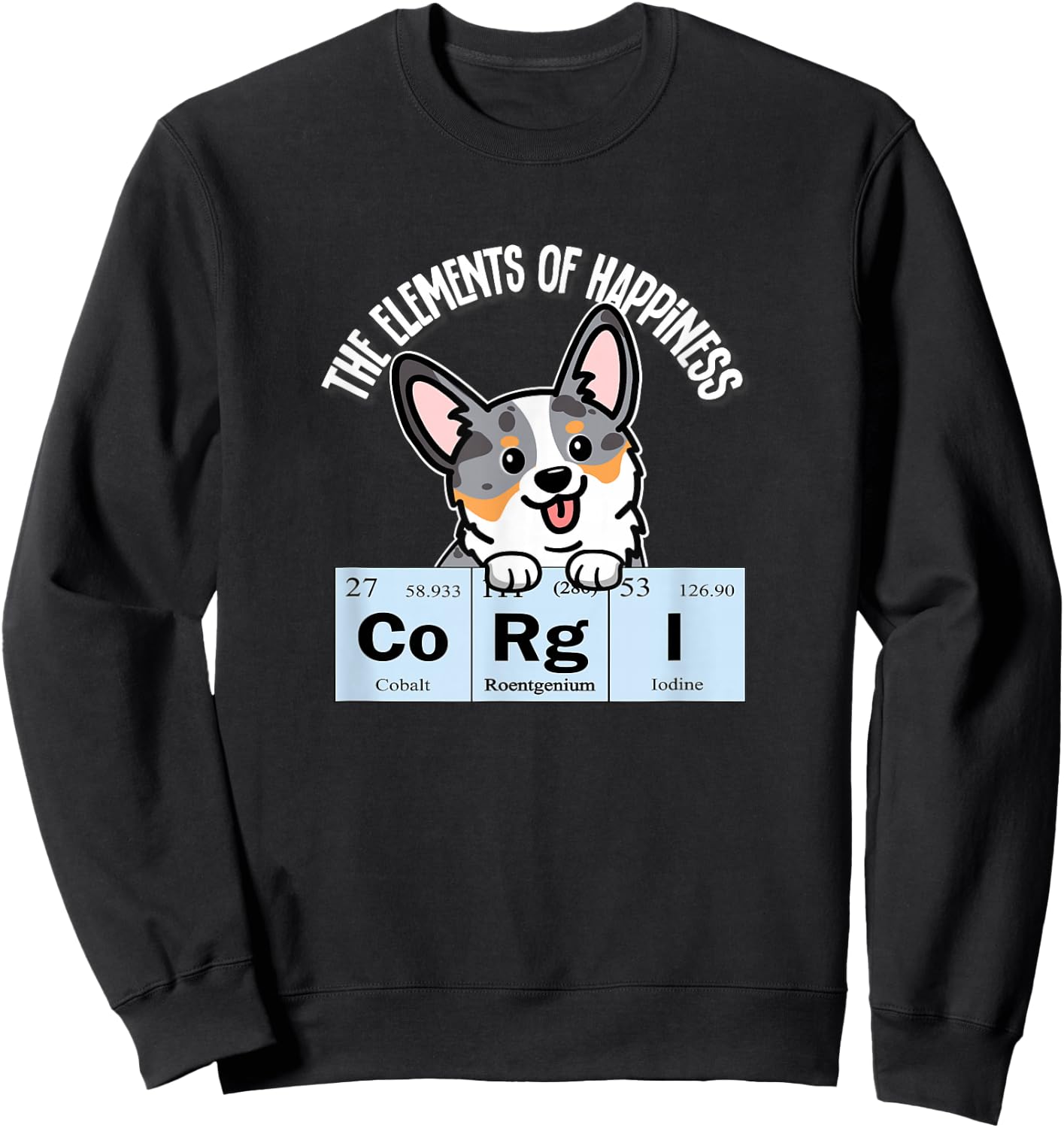 Funny Elements of Happiness Blue Merle Corgi Dog Lover Sweatshirt - Sweatshirt | Black