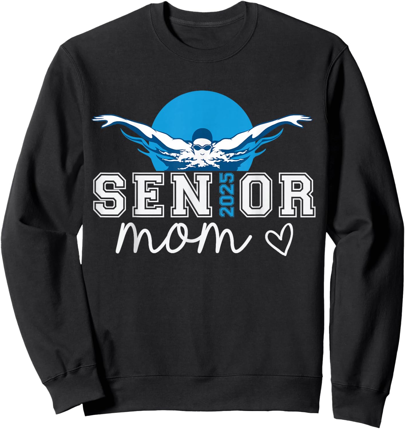 Team Swimmer Class Of 2025 Senior Mom Swim Sweatshirt - Sweatshirt | Black