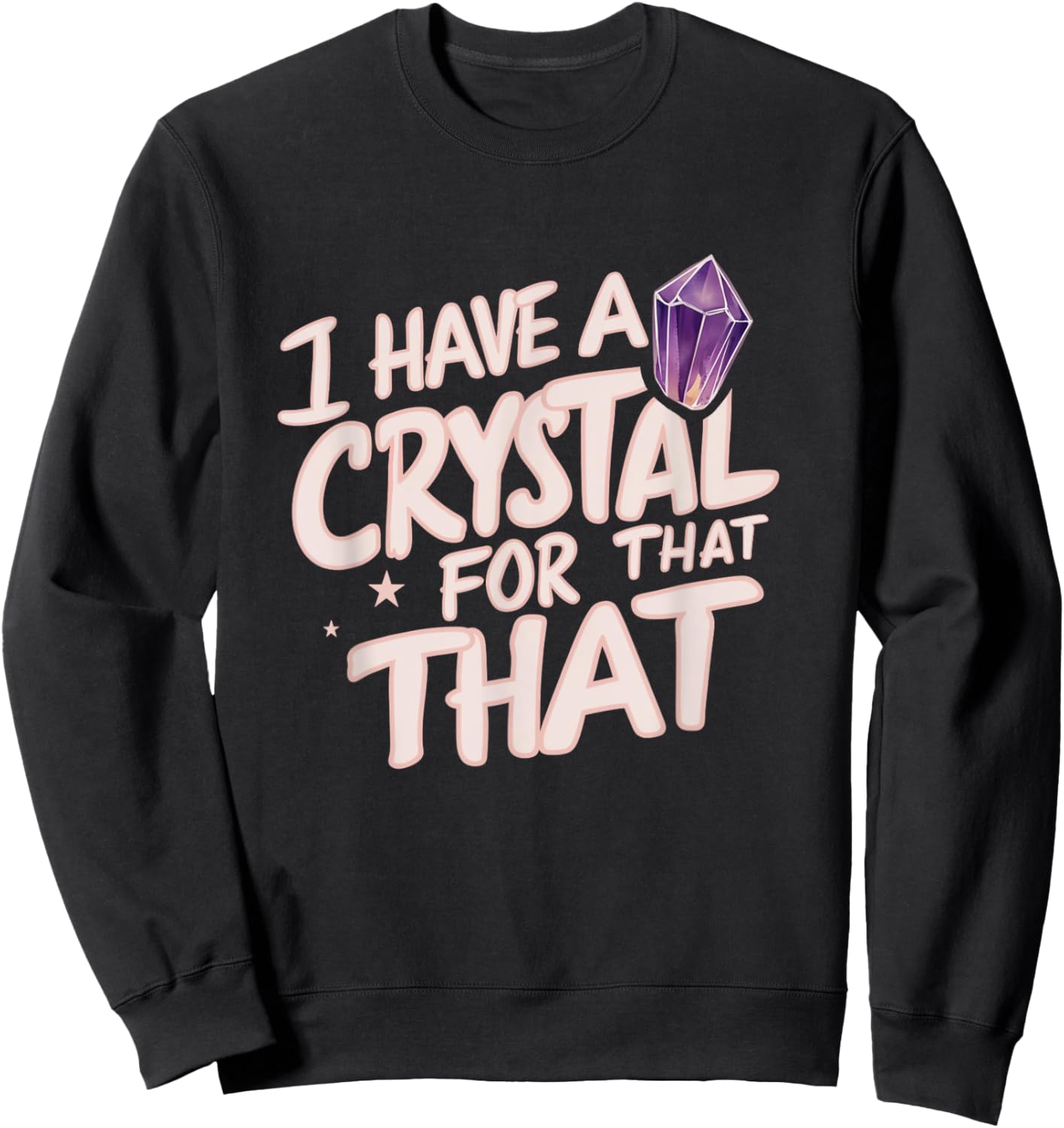 I Have A Crystal For That Namaste Chakra Gemstone Yoga Sweatshirt - Sweatshirt | Black