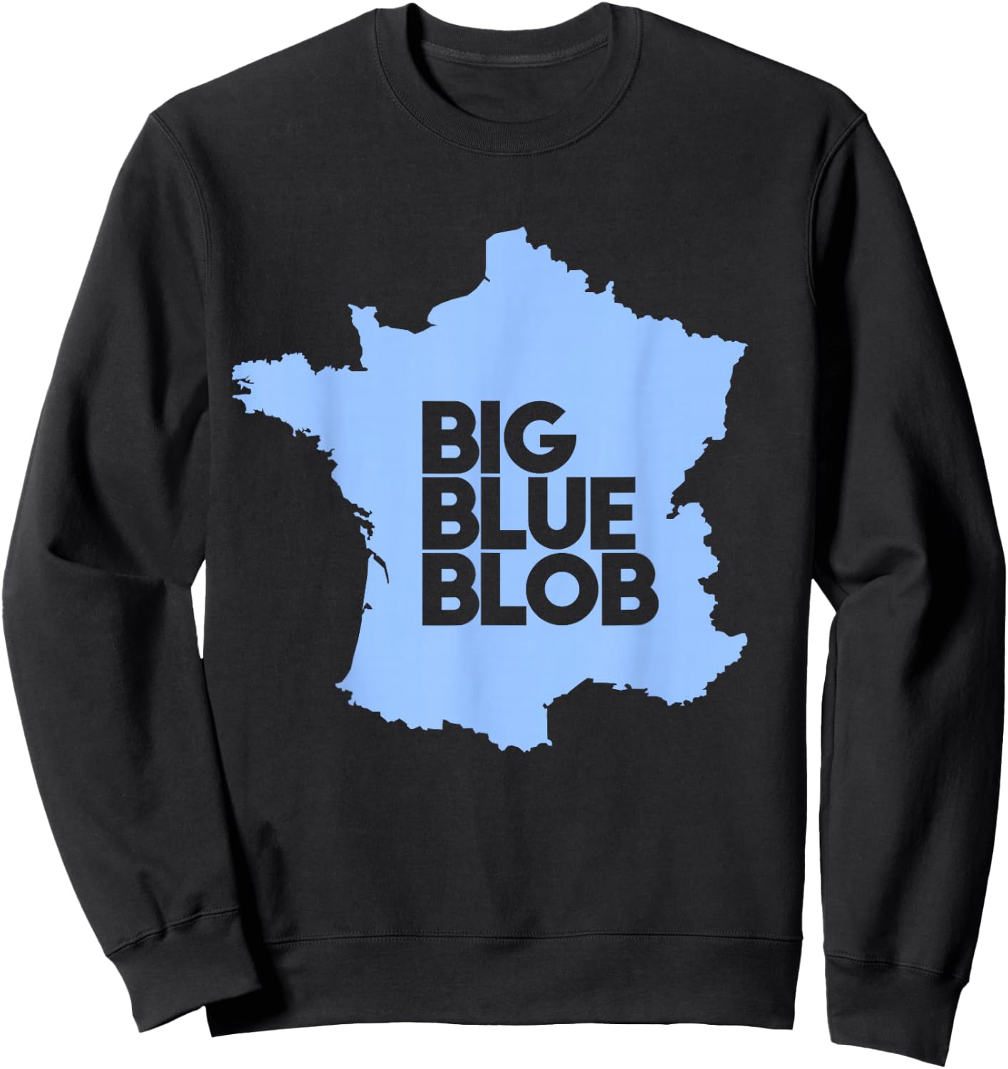 Big Blue Blob France EU Europa History Strategy Eu4 Meme Sweatshirt - Sweatshirt | Black