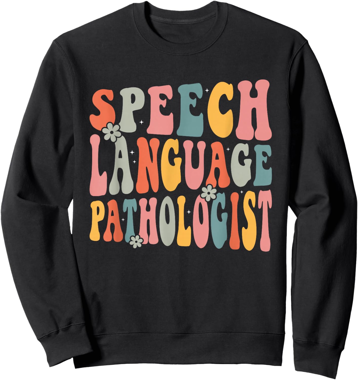 Speech Language Pathologist Speech Therapy SLP Retro Groovy Sweatshirt - Sweatshirt | Black