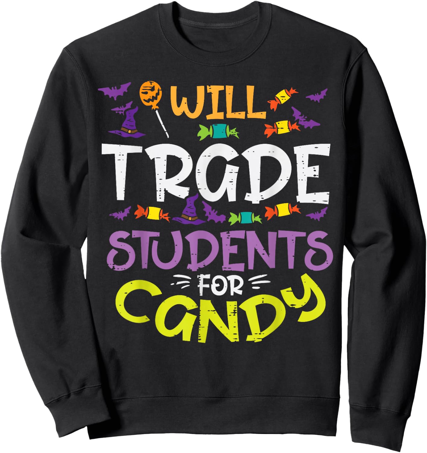 Halloween Teacher Will Trade Students For Candy Women Men Sweatshirt - Sweatshirt | Black
