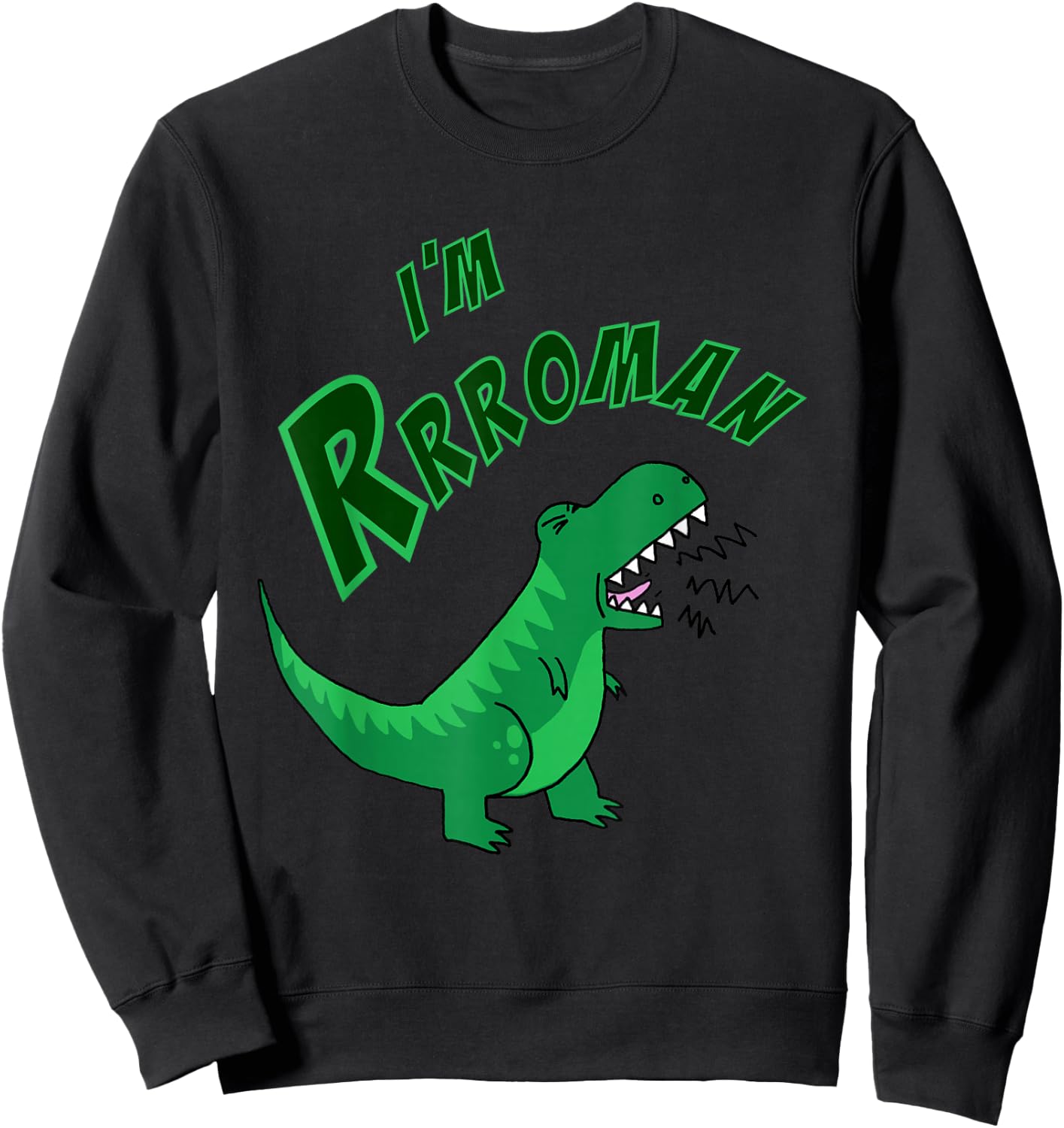 Roman personalized name T-rex Gift boys - I'm Rrroman Sweatshirt - Sweatshirt | Black