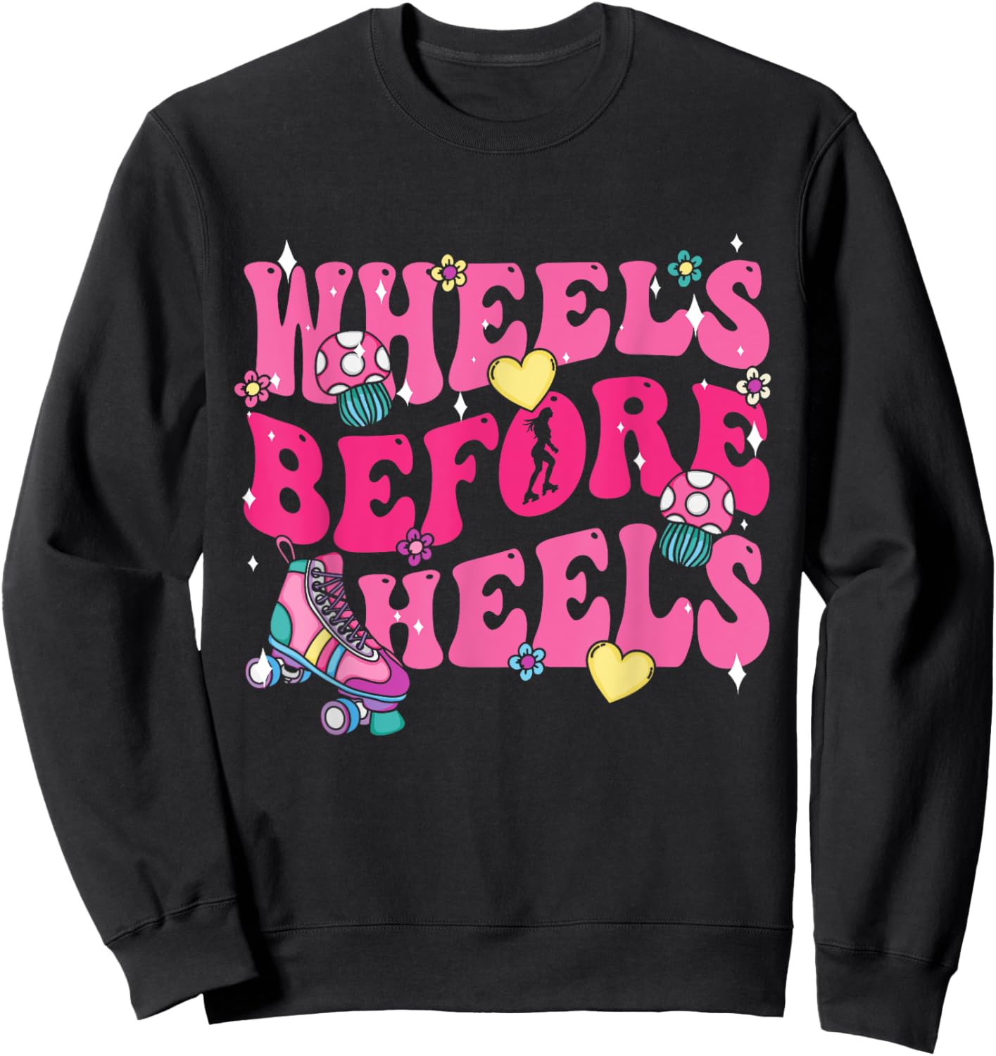 Roller Skate | Women | Roller Skating | Wheels Before Heels Sweatshirt - Sweatshirt | Black